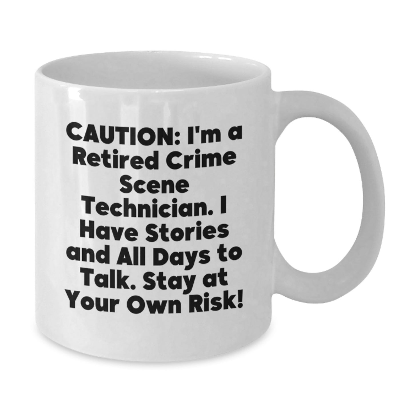 Crime Scene Technician White Coffee Mug, Funny Quote for Christmas Unique Gifts from Friends to Crime Scene Technician, White Ceramic Mug, 11oz or 15oz Capacity - Additional