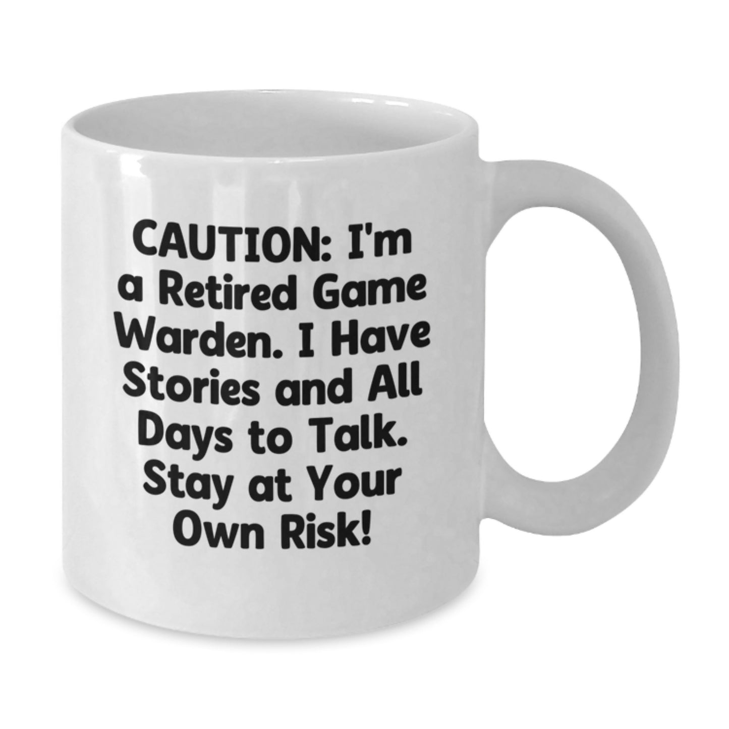 Funny Game Warden Gifts from Friends for Men - White Coffee Mug, Caution: I'm A Retired Game Warden - Additional