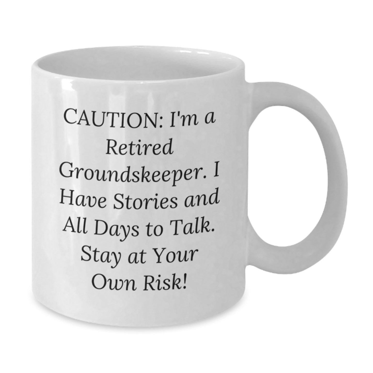 Funny groundskeeper Gifts from Friends for Men, White Coffee Mug - 'Caution: I'm A Retired groundskeeper...' - Additional