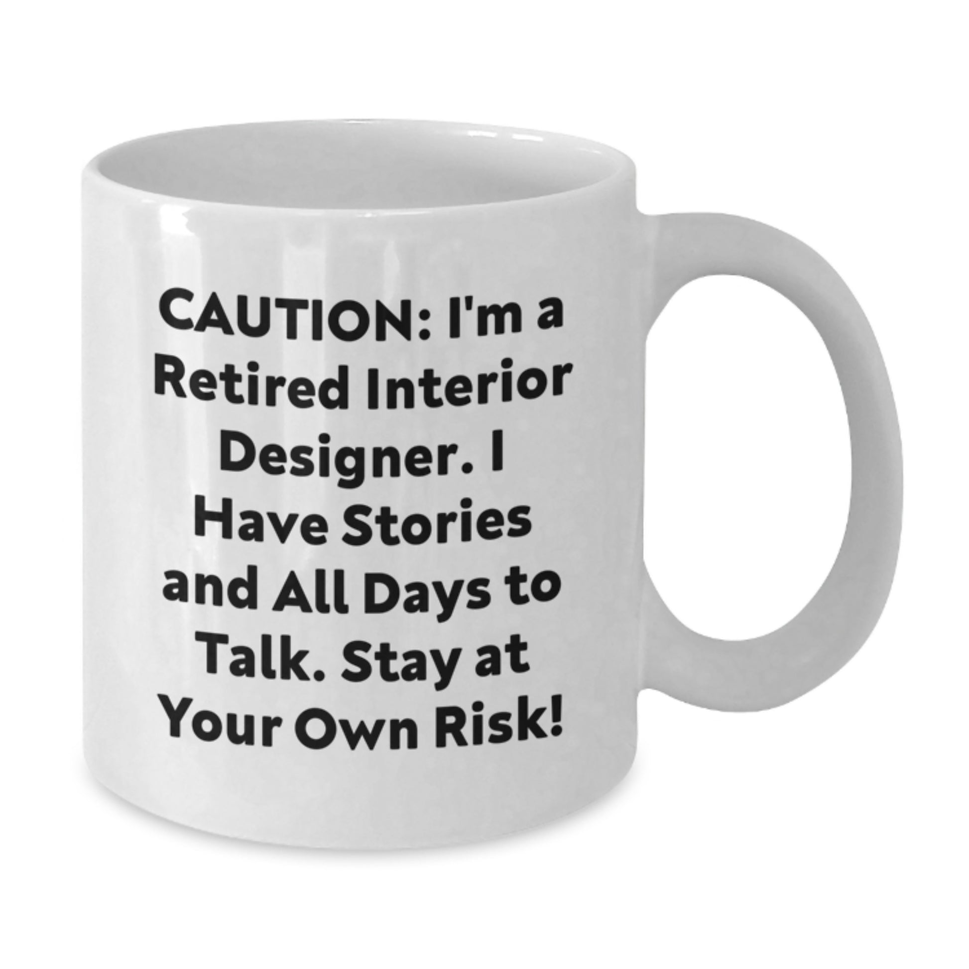 Funny Interior Designer Mug Gifts from Friends - Christmas Unique Presents for Interior Designer Women - Caution: I'm A Retired Interior Designer Stay At Your Own Risk! - Additional