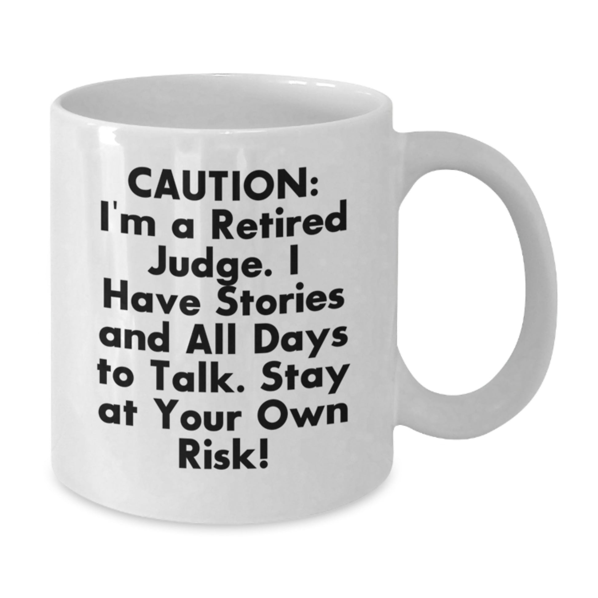 Funny Judge Quote White Coffee Mug, Gifts from Friends for Men, Unique Christmas Unique Gifts for Judge - Additional