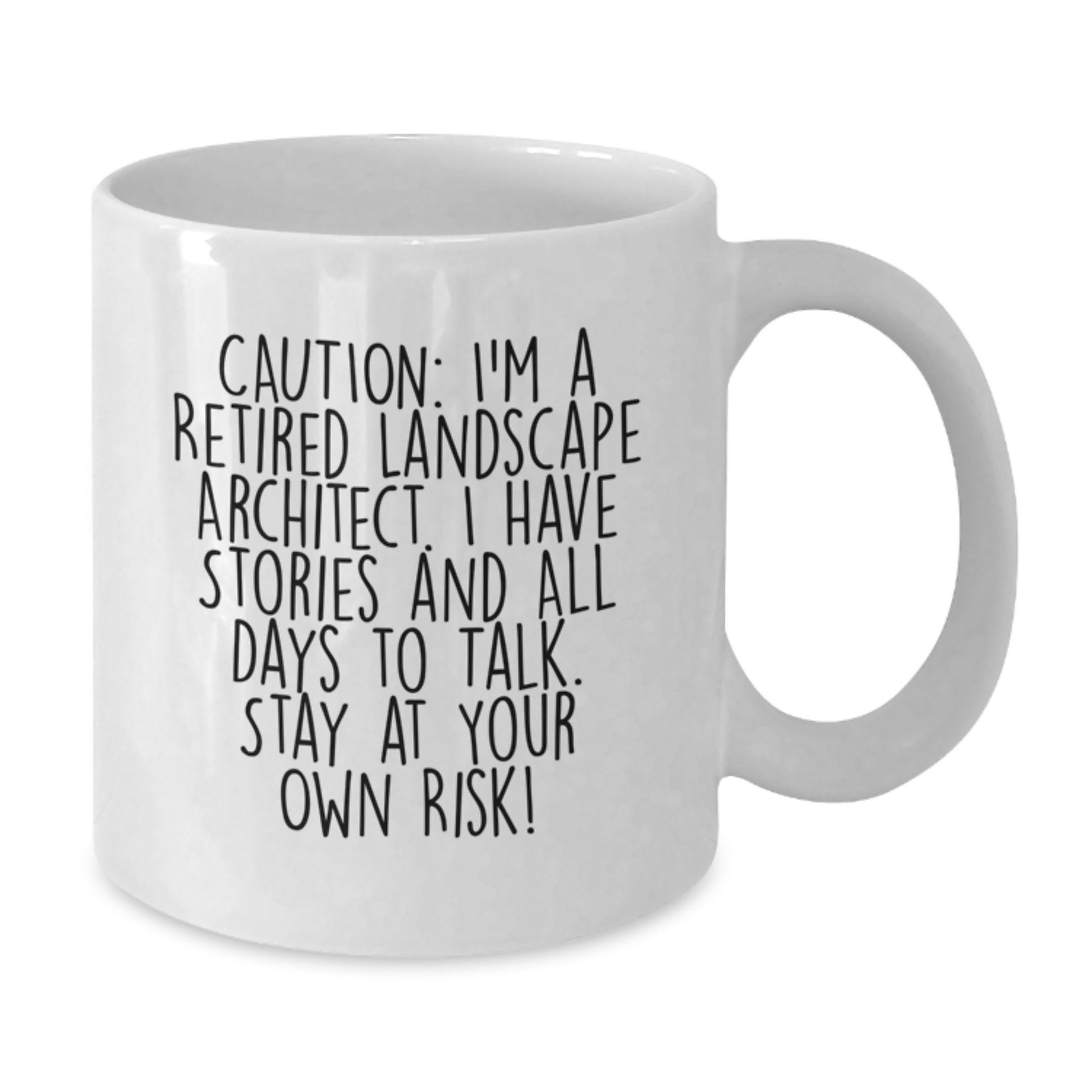 Landscape Architect Humor White Coffee Mug, Funny Gift Idea for Friends and Family from a Retired Landscape Architect, Christmas Unique Gifts - Additional