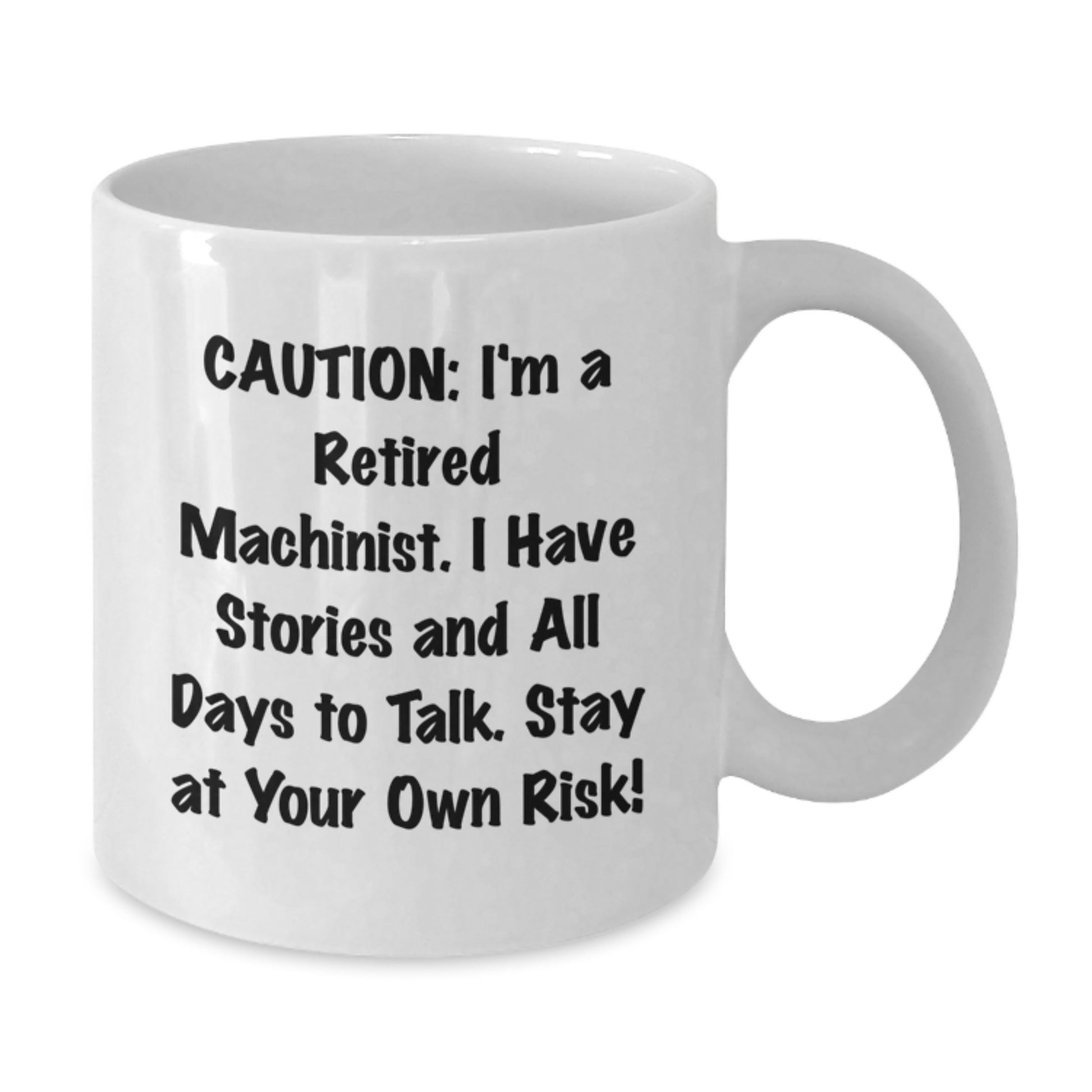 Funny Machinist White Coffee Mug, Ideal Gift for Machinist Friends from Men, Unique Christmas Unique Gifts for Him - Additional