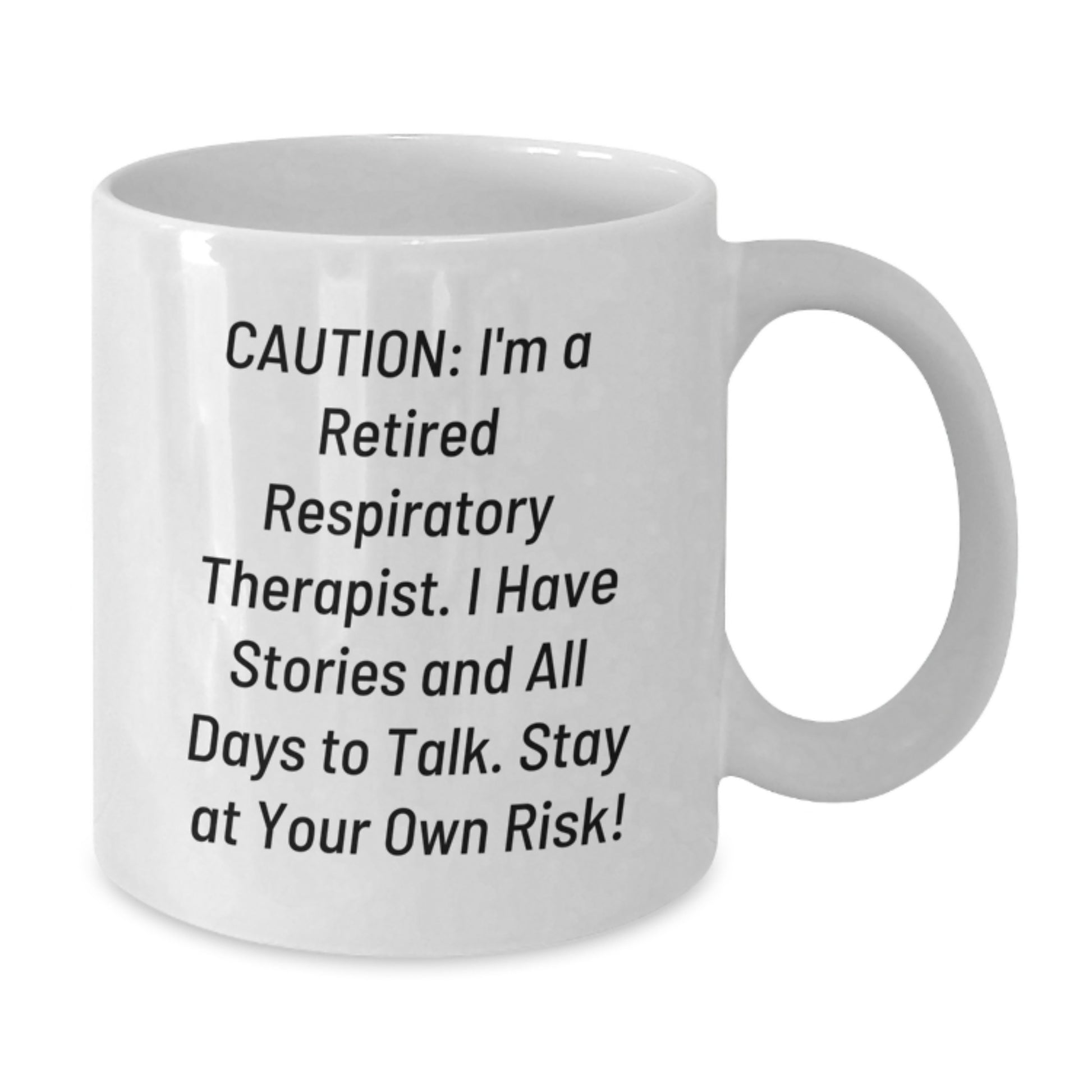 Funny Respiratory Therapist Gifts for Friends, Unique White Coffee Mug - Caution, I'm A Retired Respiratory Therapist Gift - Additional