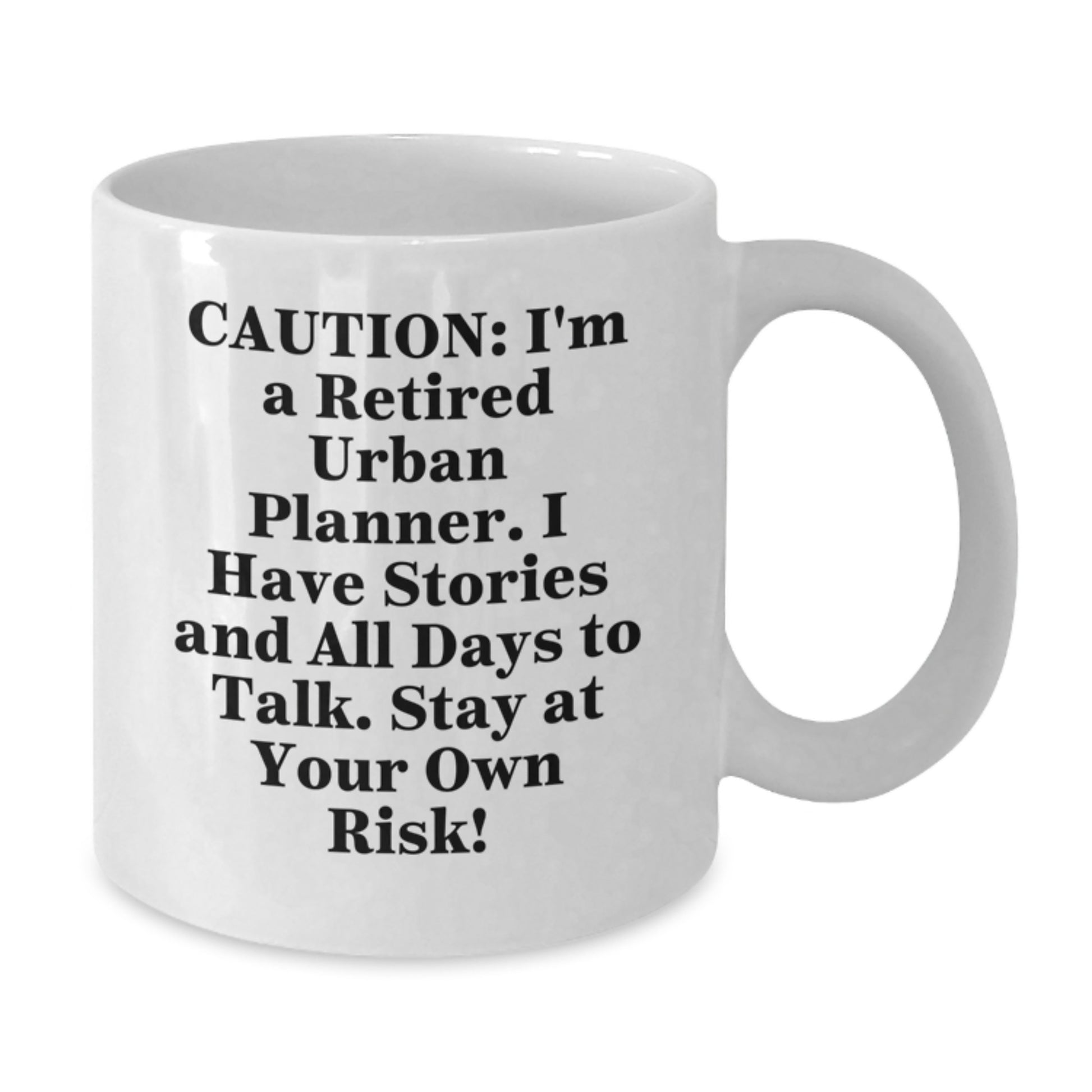 Funny Urban Planner Gifts, White Coffee Mug, 'Caution: I'm A Retired Urban Planner... Stay At Your Own Risk!' for Graduation, Gifts from Friends or Family for Urban Planner Men or Women - Additional