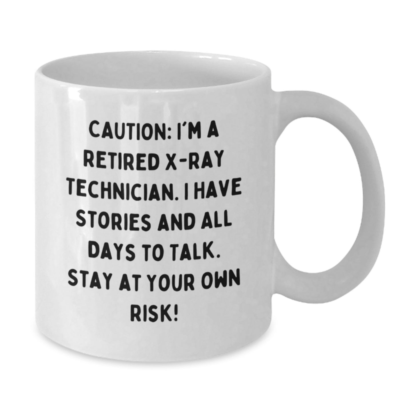 Funny X-Ray Technician Gifts from Men to Friends - White Coffee Mug - Stay At Your Own Risk! - Additional