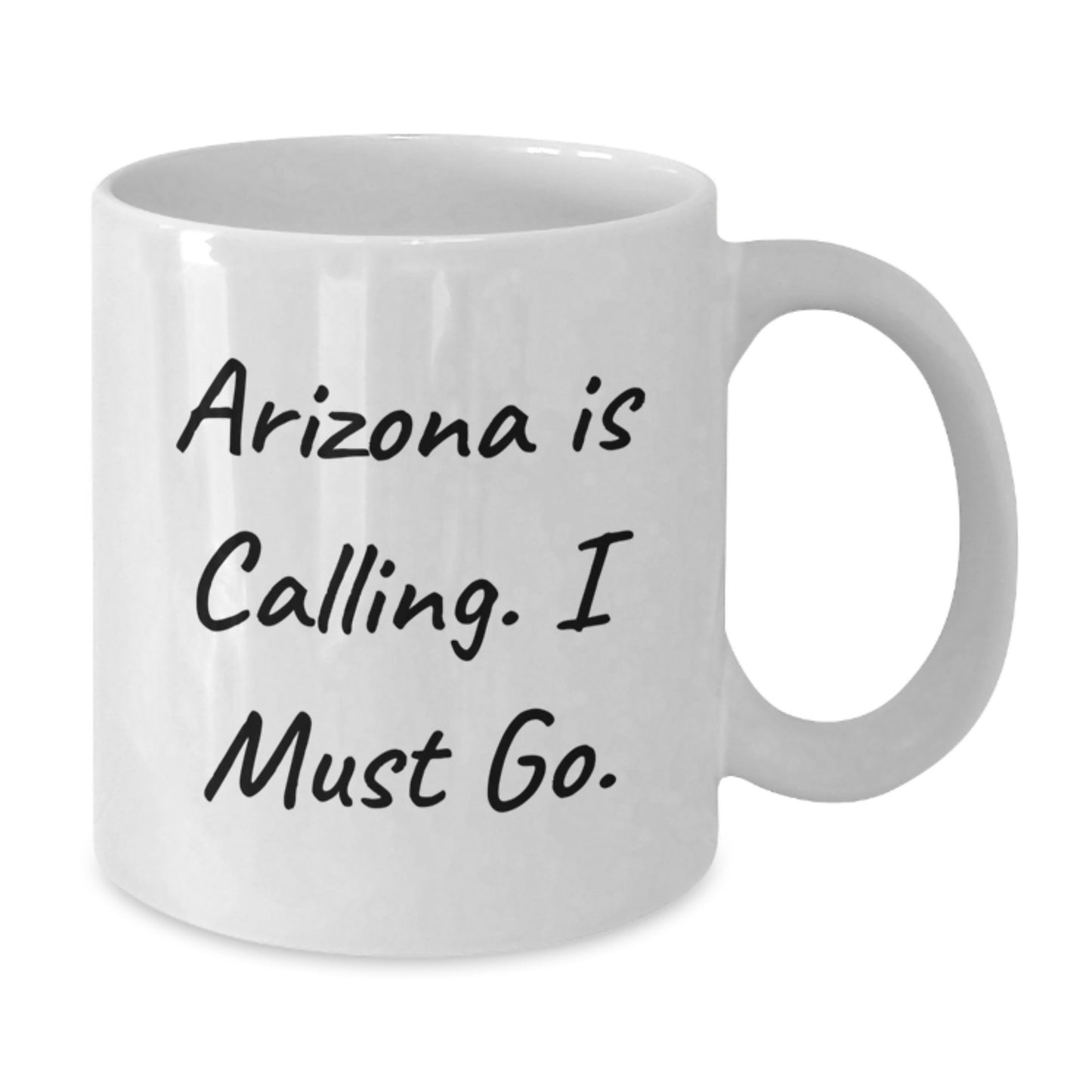 Arizona Inspiration Funny Quotes White Coffee Mug Gifts from Friends for Arizona Lovers, Unique Christmas Unique Gifts - Additional