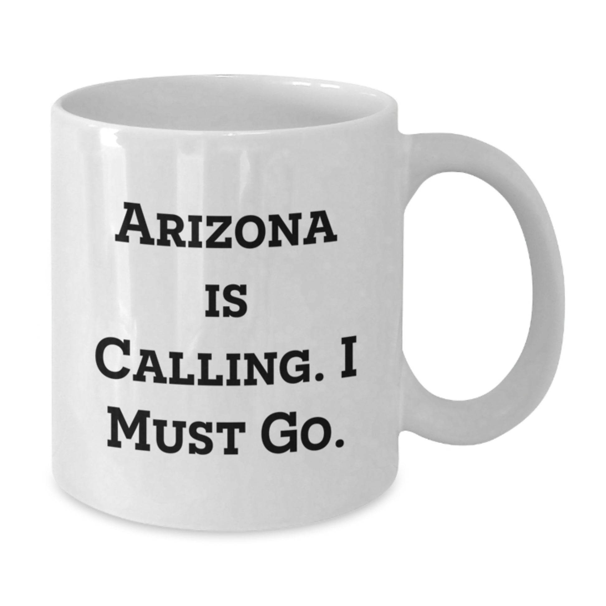 Funny Arizona White Coffee Mug Gifts from Men to Friends, Arizona Is Calling I Must Go, Perfect for Christmas Unique Gifts - Additional