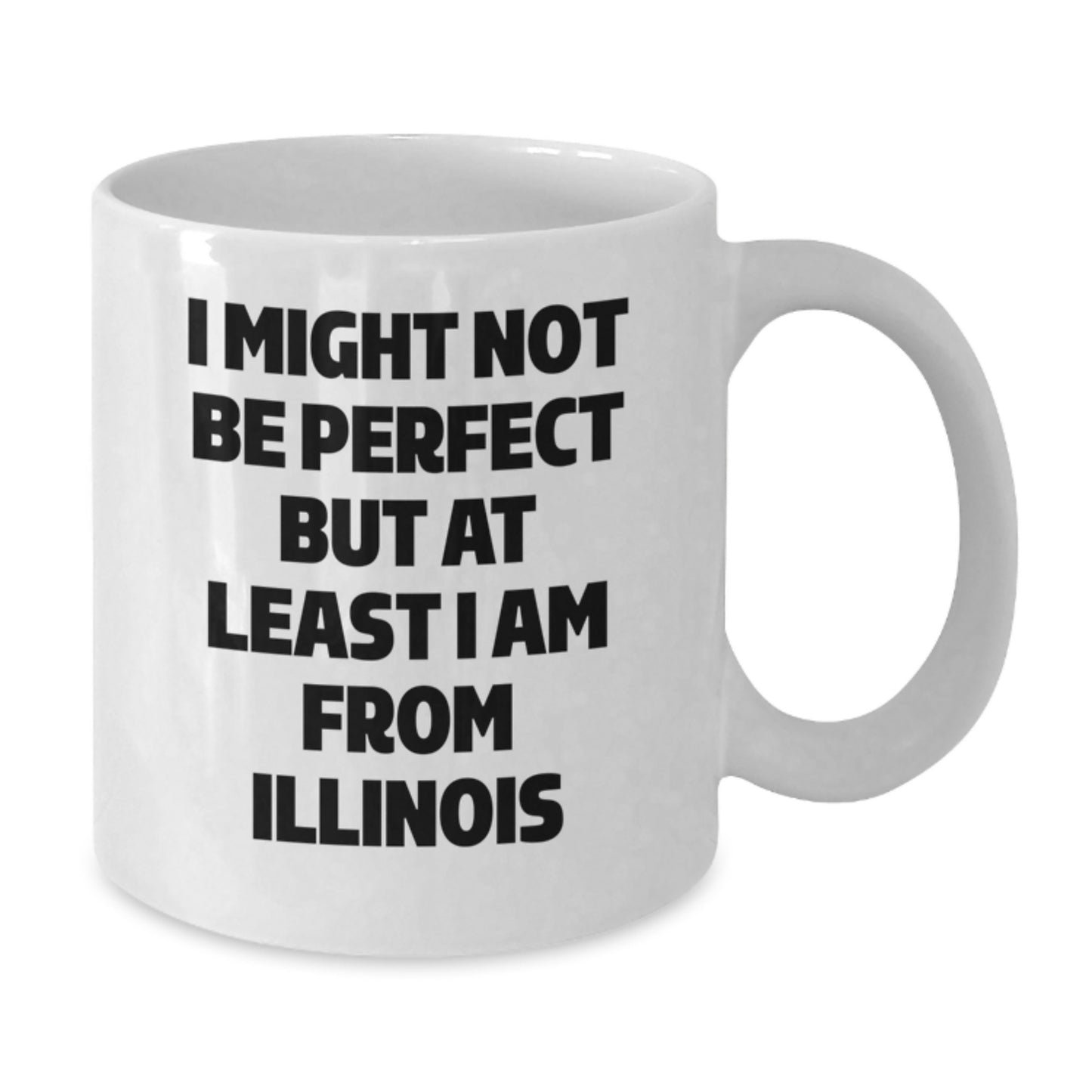 Funny Illinois White Coffee Mugs Gifts from Illinois for Friends, Christmas Unique Illinois Coffee Mugs, I Might Not Be Perfect But At Least I Am From Illinois - Additional