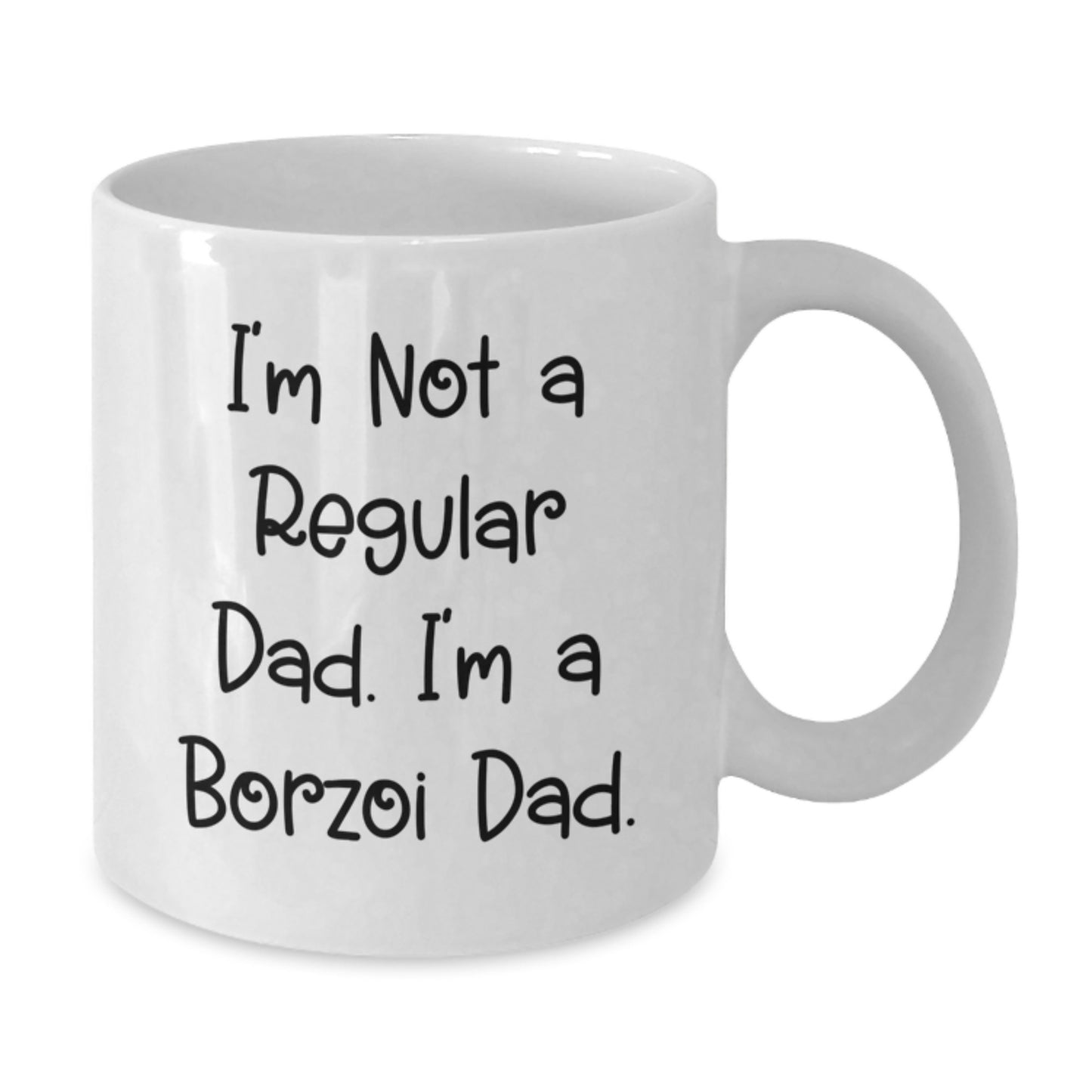 Borzoi Dad White Coffee Mug, Funny Graduation Gifts from Men to Borzoi Dog Lovers, I'm Not A Regular Dad. I'm A Borzoi Dad. - Additional
