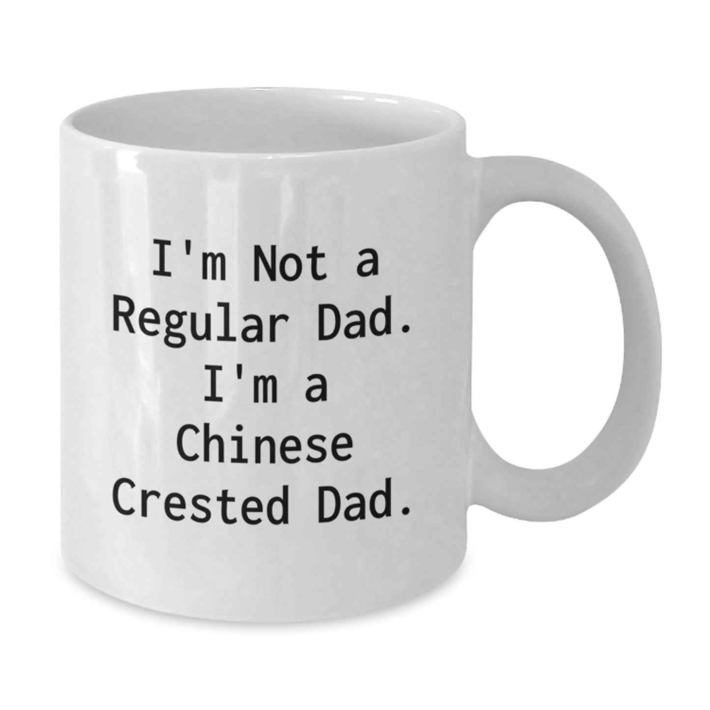 Funny Chinese Crested Dog Dad Gifts from Men to Friends for Chinese Crested Dog Lovers, White Coffee Mug, I'm Not A Regular Dad. I'm A Chinese Crested Dad., Birthday Unique Gifts - Additional