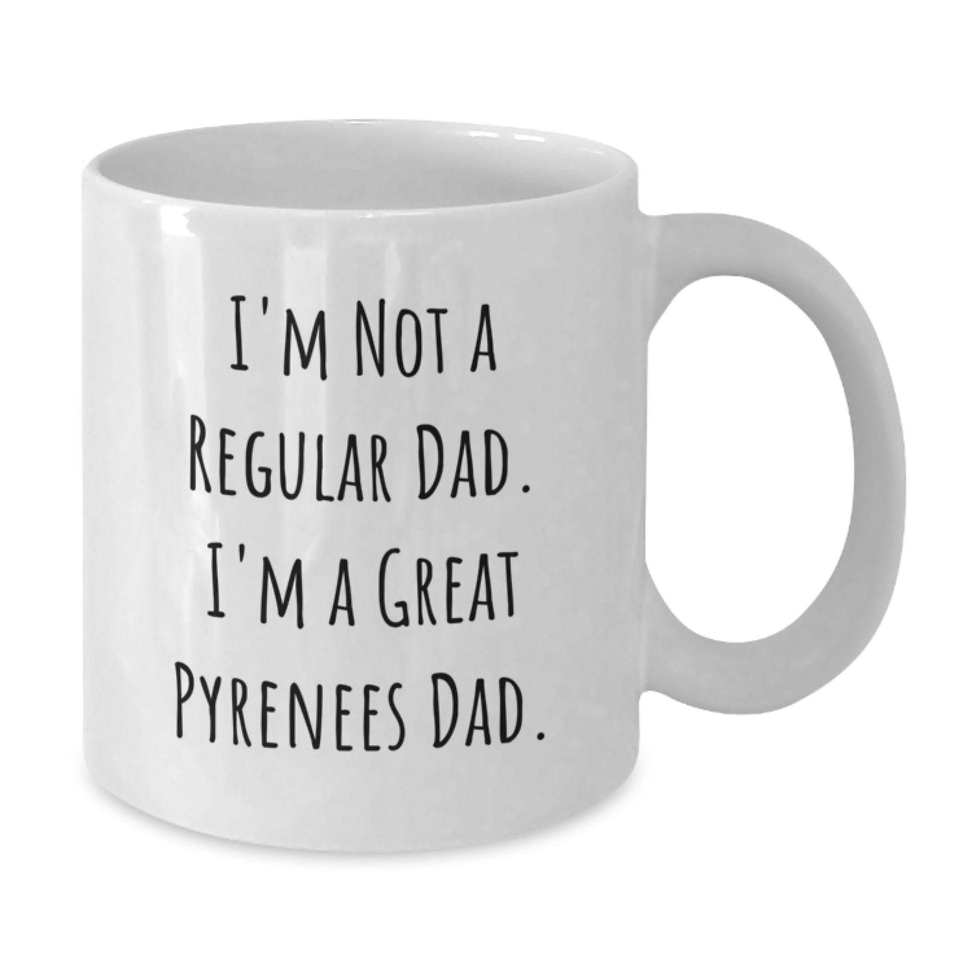 Funny Great Pyrenees Dad Gifts from Mom for Men, Unique White Coffee Mug for Graduation, I'm Not A Regular Dad. I'm A Great Pyrenees Dad. - Additional