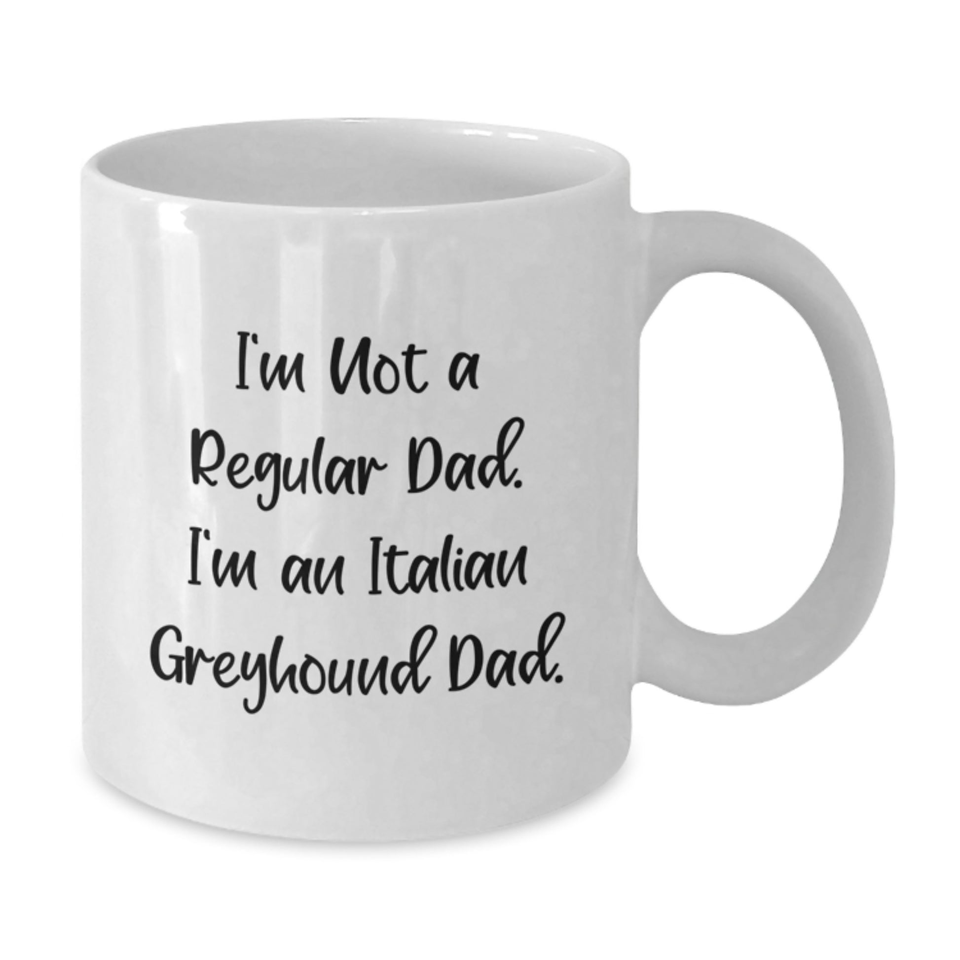 Funny Italian Greyhound Dog Dad Gifts, White Coffee Mug for Men, I'm Not A Regular Dad. I'm An Italian Greyhound Dad. from Dad to Son, Graduation Unique Gifts - Additional