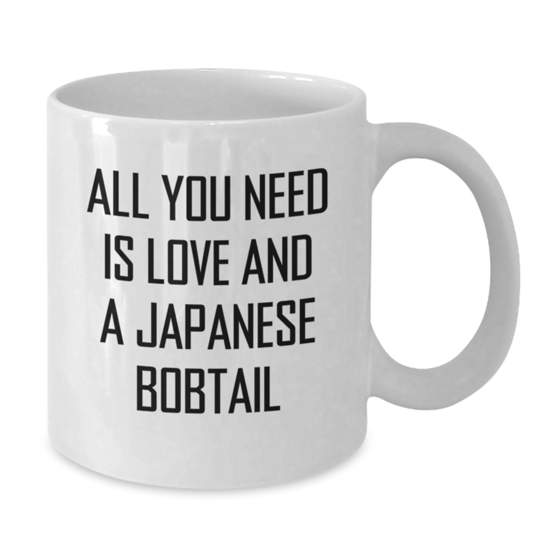 Japanese Bobtail Cat Gifts from Friends, Funny Quote for Her, Inspirational White Coffee Mug for Graduation, All You Need Is Love - Additional