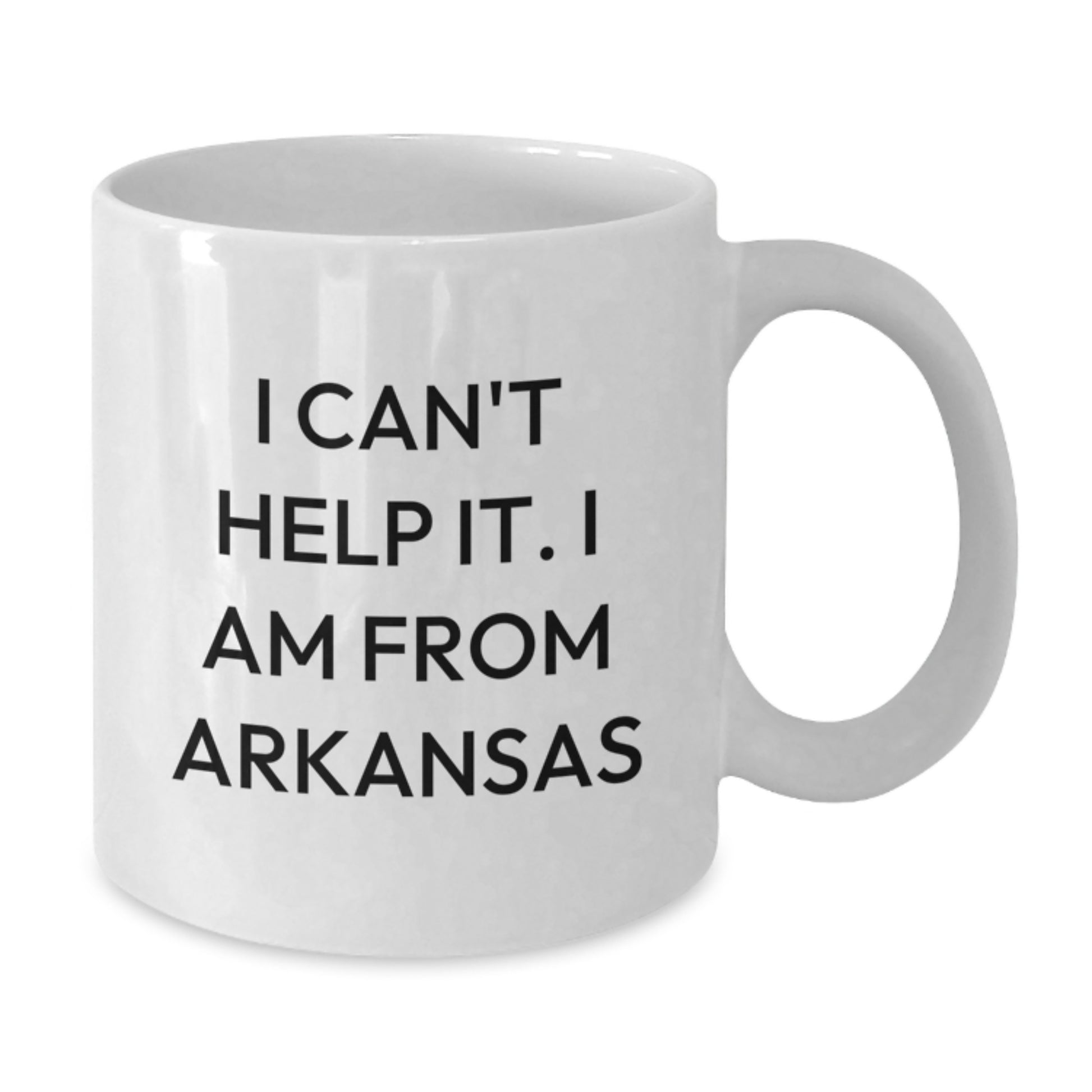 Funny Arkansas Gifts from Friends, Unique White Coffee Mug for Men, I Can't Help It. I Am From Arkansas, Perfect Graduation Gift - Additional