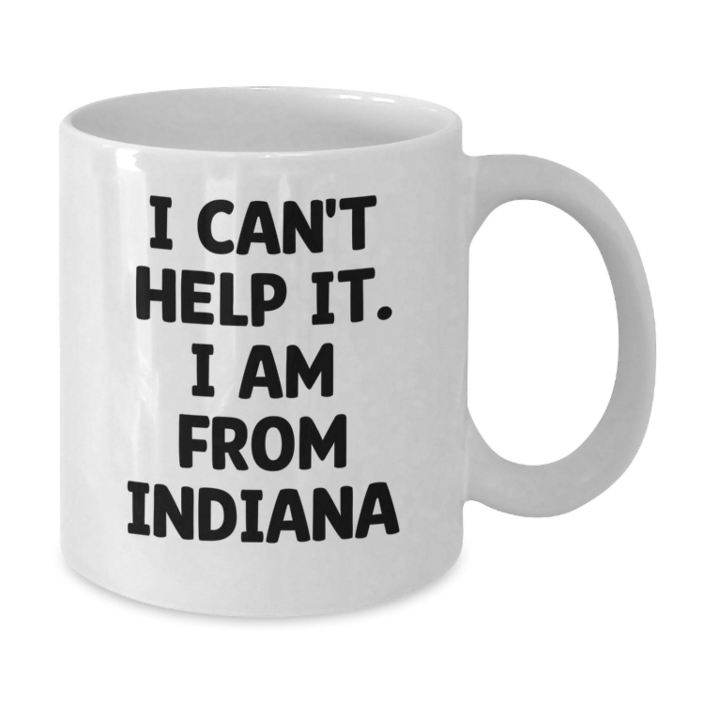 Funny Indiana White Coffee Mug for Graduation Gifts from Friends and Family - I Can't Help It. I Am From Indiana - Additional