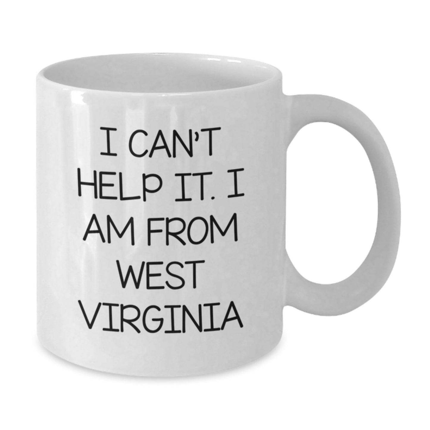 West Virginia Gifts from Friends, I Can't Help It. I Am From West Virginia, White Coffee Mug for Graduation, Funny Quote - Additional