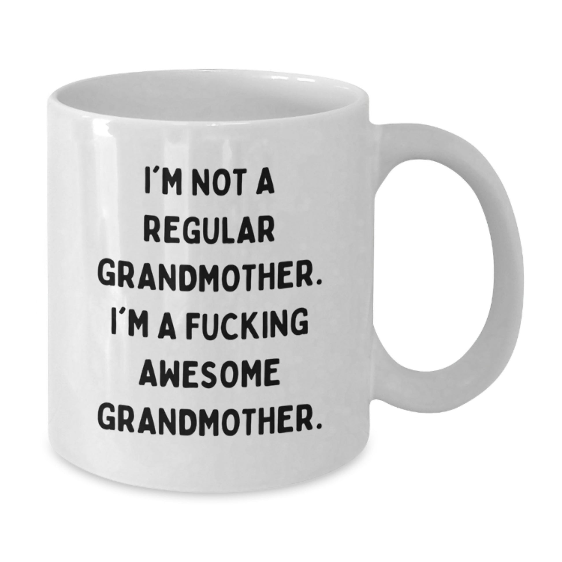 Funny Grandma Gifts from Men to Women for Graduation - 'I'm Not A Regular Grandmother.' White Coffee Mug - Additional