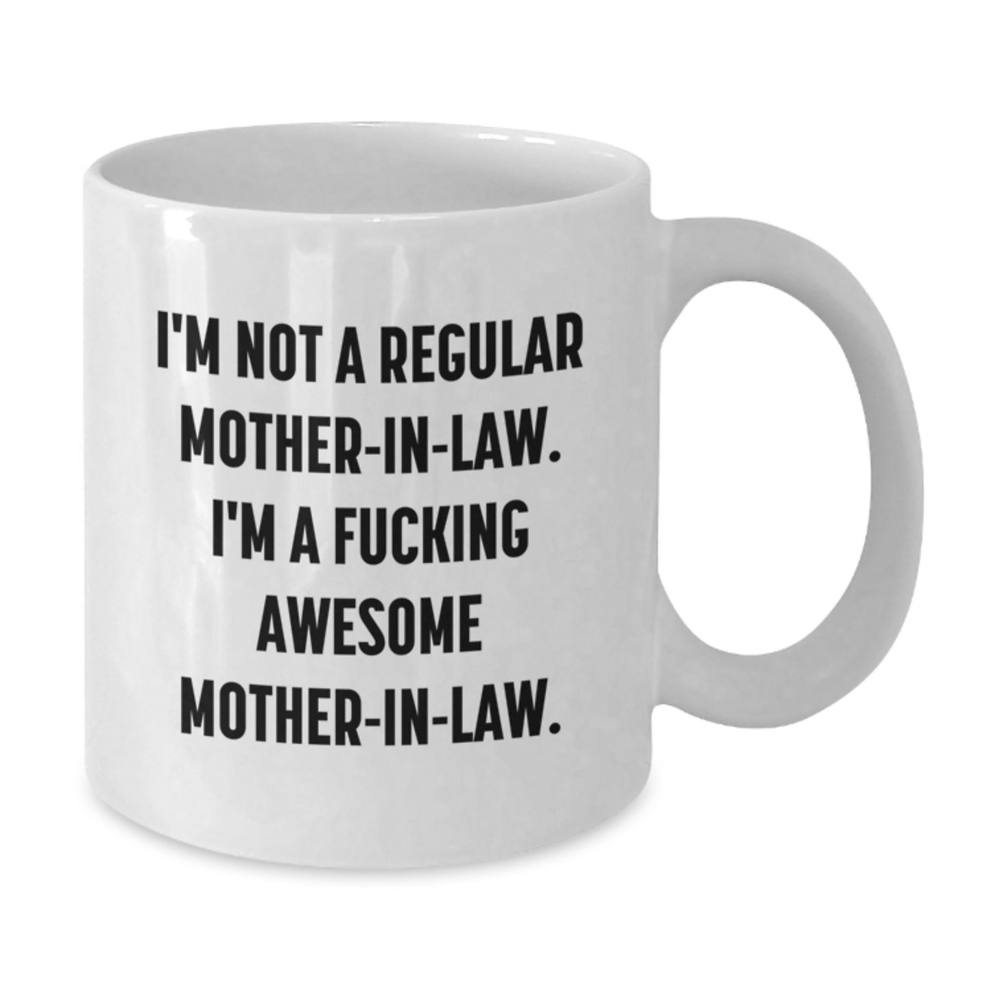 Funny Mom-in-law Gifts from Men to Women, White Christmas Coffee Mug, I'm Not A Regular Mom-in-law. I'm A F--king Awesome Mom-in-law. - Additional