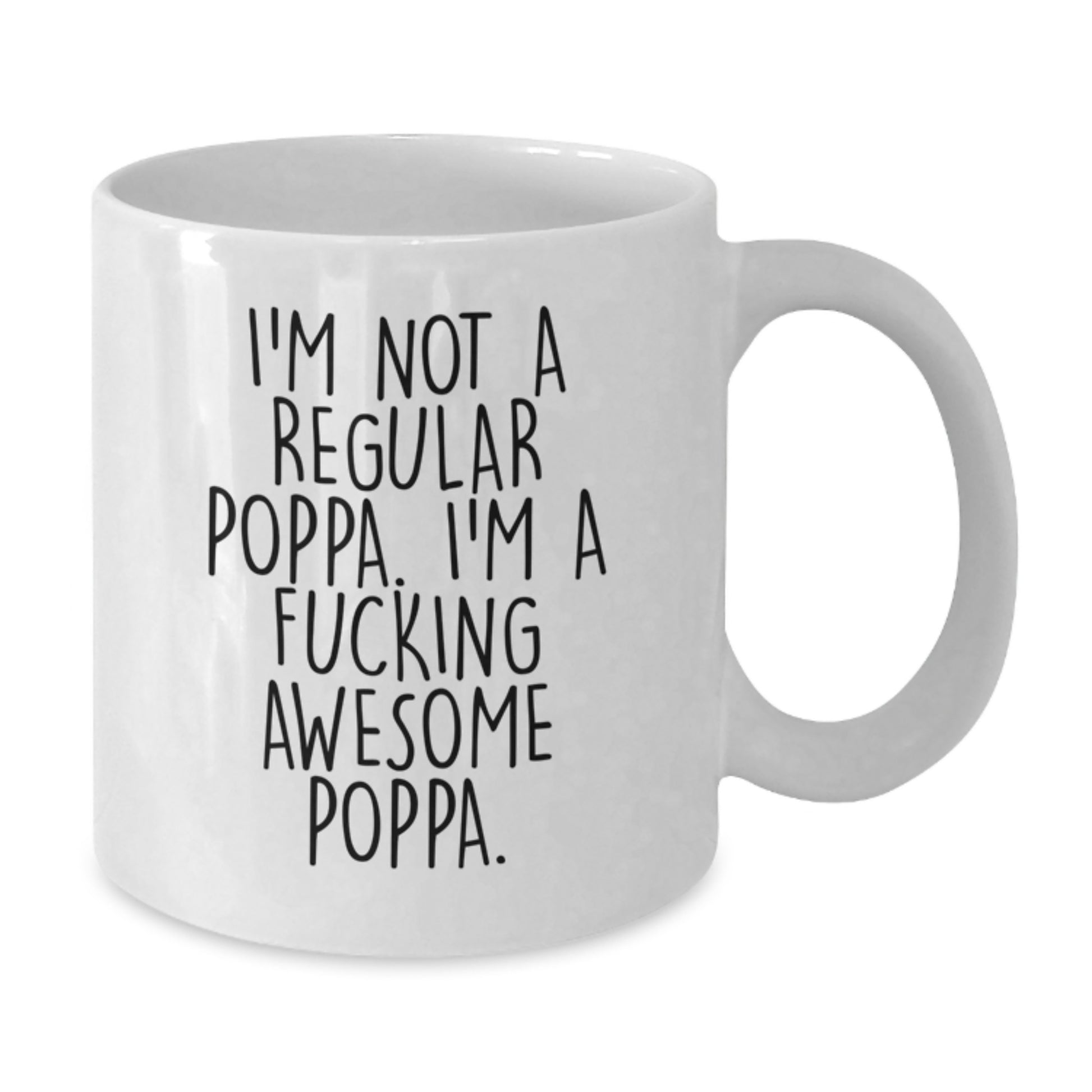 Funny Poppa Quotes White Coffee Mug, Christmas Unique Gifts for Dad, Poppa, or Men, 'I'm Not A Regular Poppa' Mug - Additional