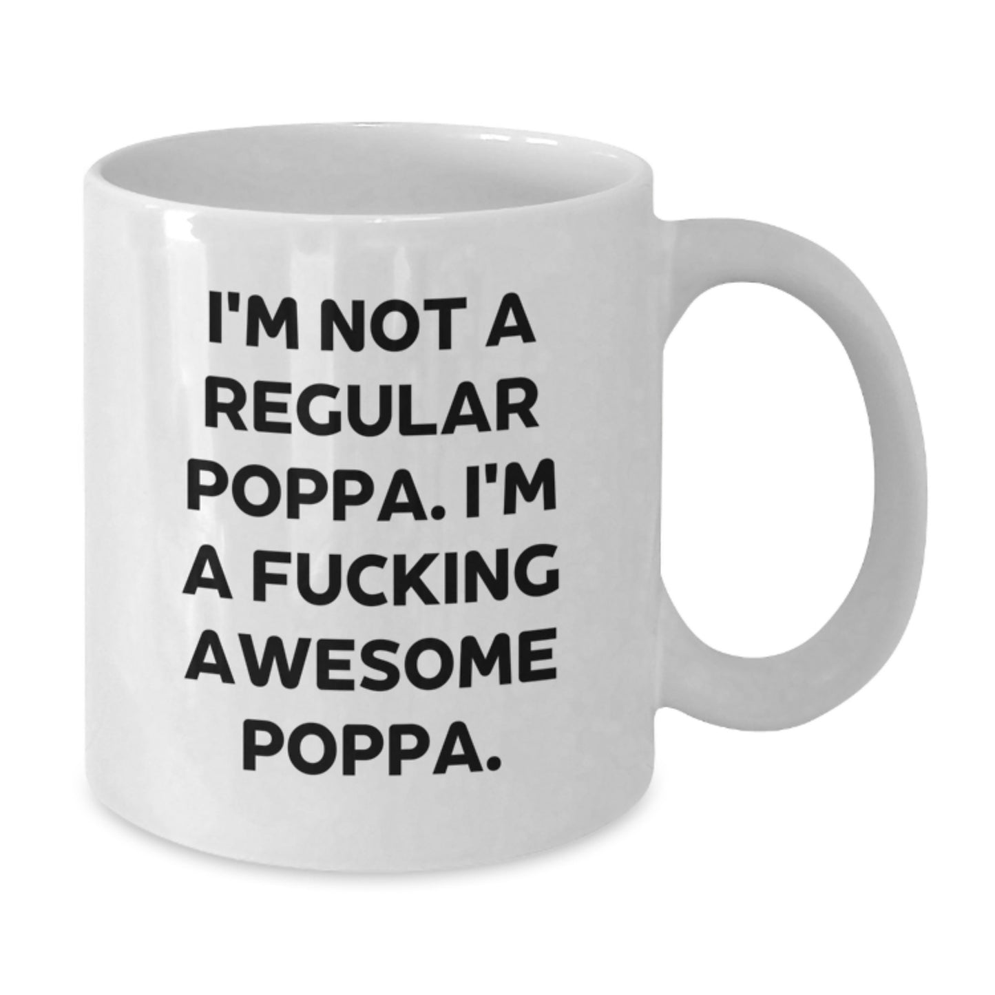 Funny Poppa Gifts from Men to Awesome Poppa on Christmas Unique Gifts, White Coffee Mug for Poppa, 'I'm Not A Regular Poppa. I'm A F--king Awesome Poppa.' - Additional