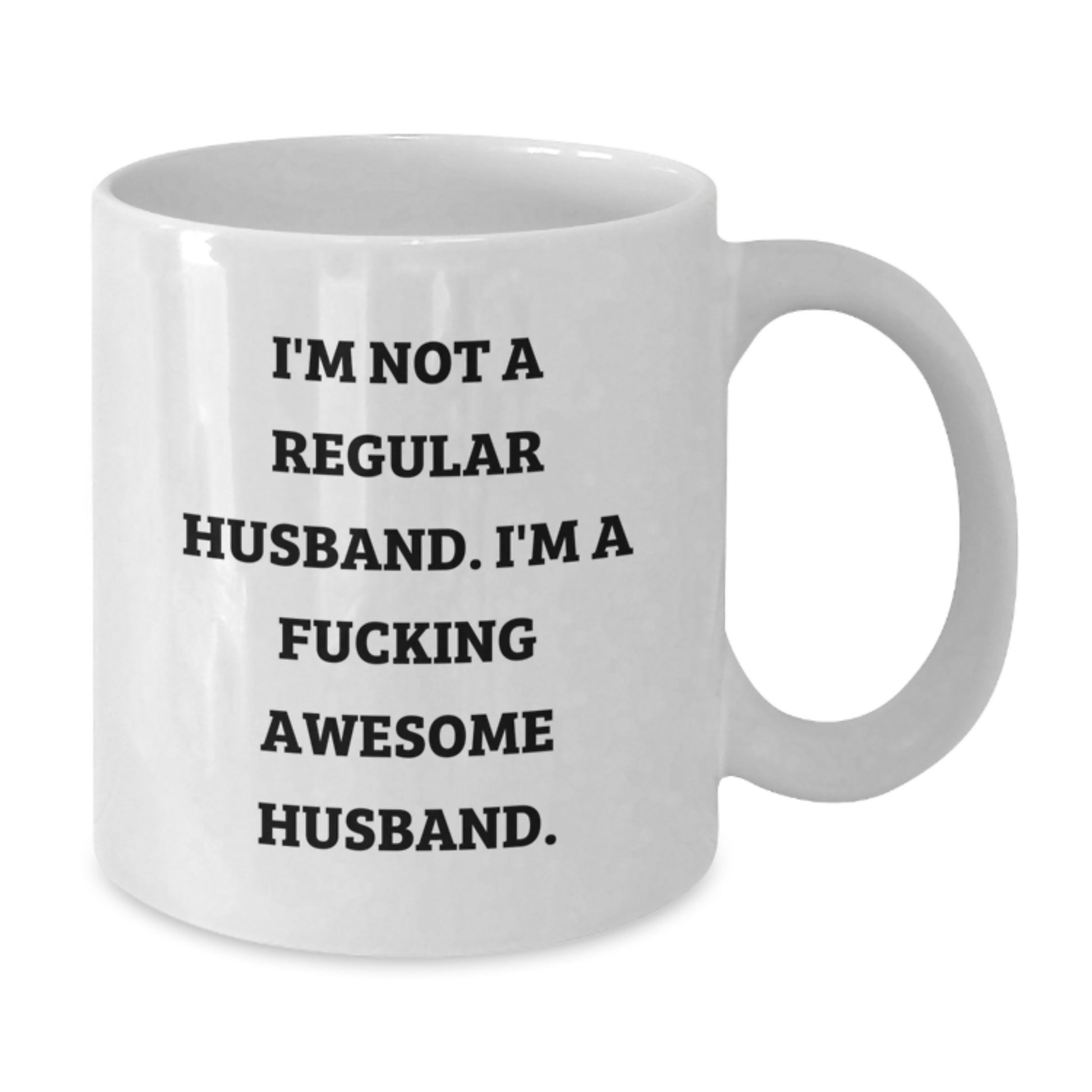 Funny Husband Christmas Unique Gifts from Men to Husband, Unique White Coffee Mug, Funny Quote 'I'm Not A Regular Husband. I'm A F--king Awesome Husband.' - Additional