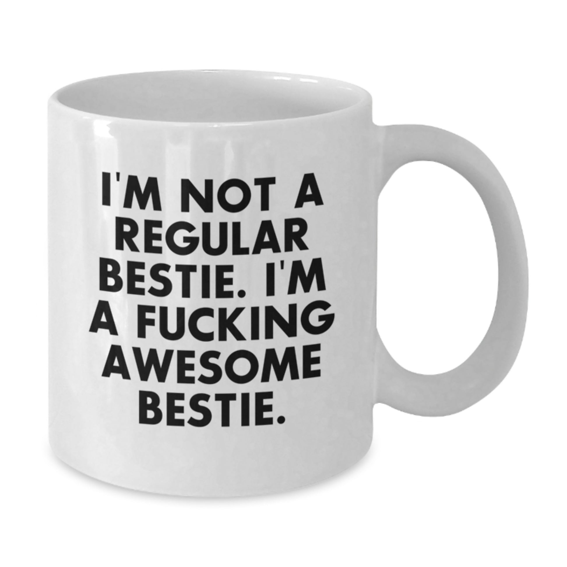 Funny Bestie Gifts from Friends for Awesome Bestie White Coffee Mug, Christmas Unique Gifts, 11oz or 15oz Capacity Ceramic Mug - Additional