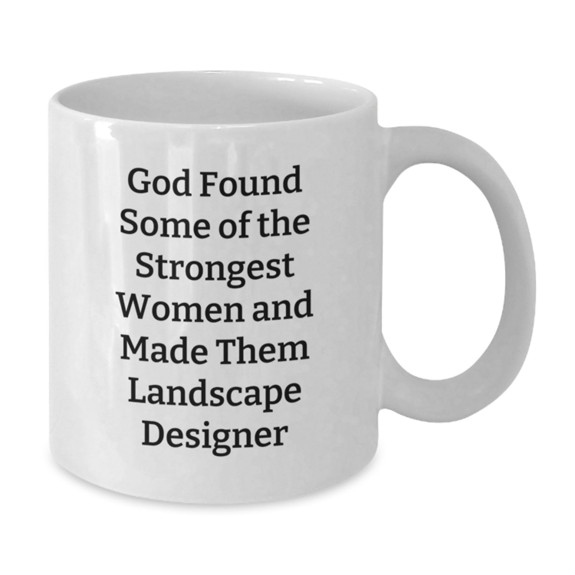 Funny Gifts from Friends for Landscape Designer Women - White Coffee Mug - Christmas Unique Mugs for Landscape Designers - Additional