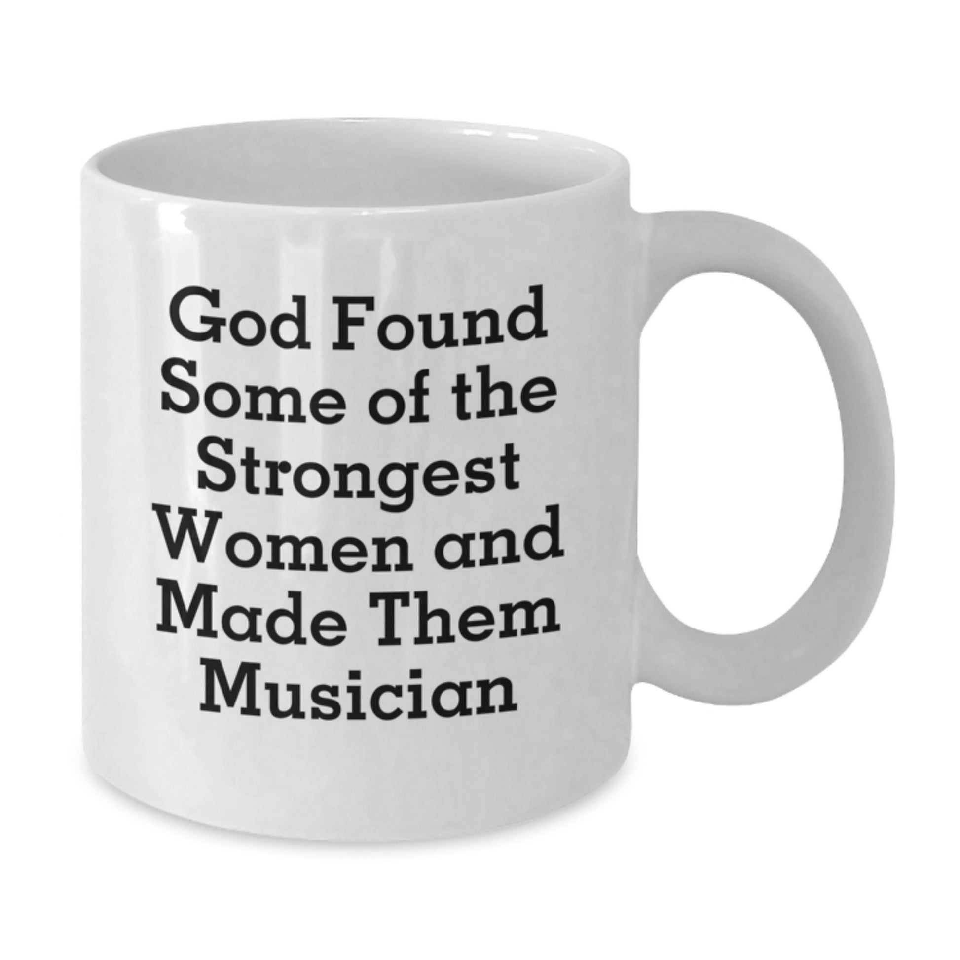 Funny Women's Musician Quotes White Coffee Mug - Gifts from Family to Musician Friends - Unique Christmas Unique Gifts for Musician Women - Additional