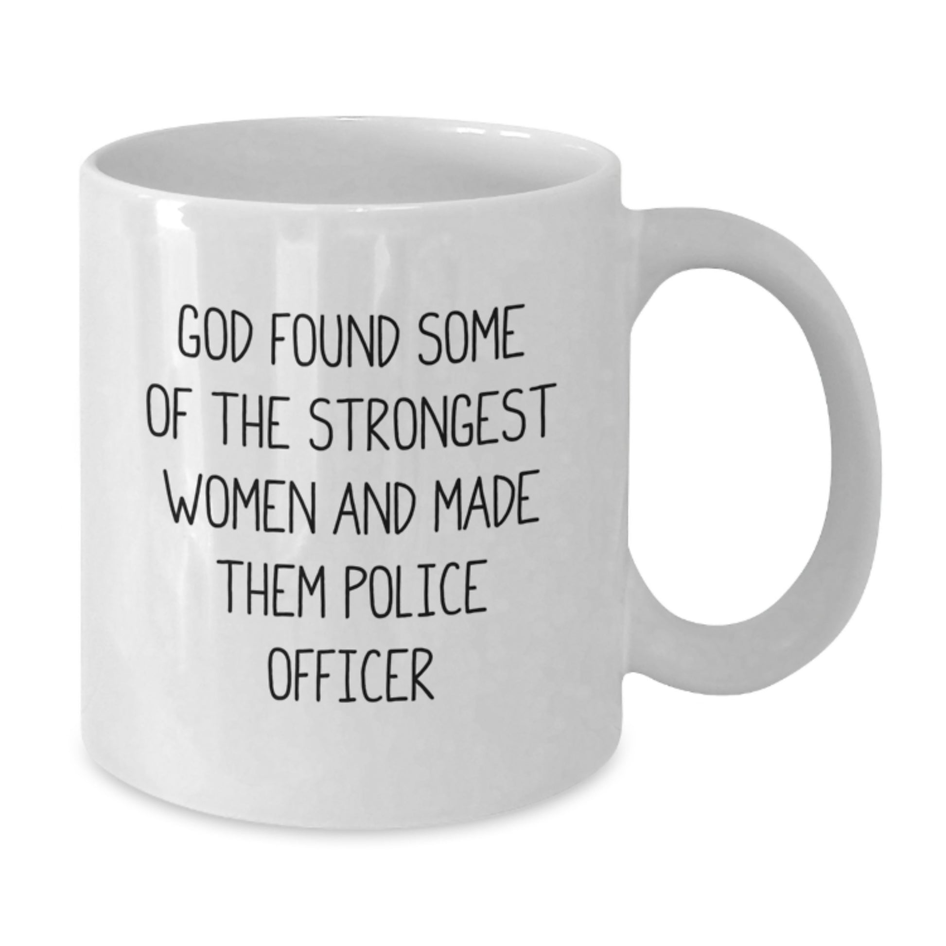 Funny Police Officer Gifts for Her, White Coffee Mug with God Found Some Of The Strongest Women Quote, Unique Christmas Unique Gifts from Friends for Police Officer Women - Additional