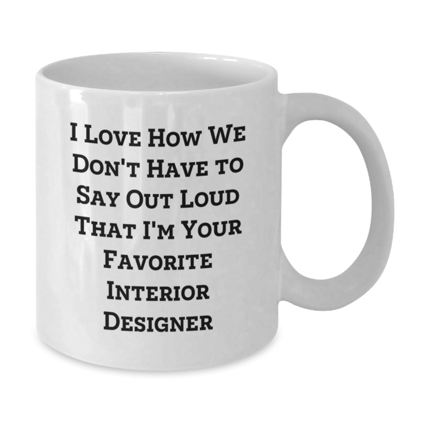 Interior Designer Gifts, Funny Quote White Coffee Mug, Gifts from Women to Friends, Perfect Graduation Unique Gifts for Interior Designer - Additional