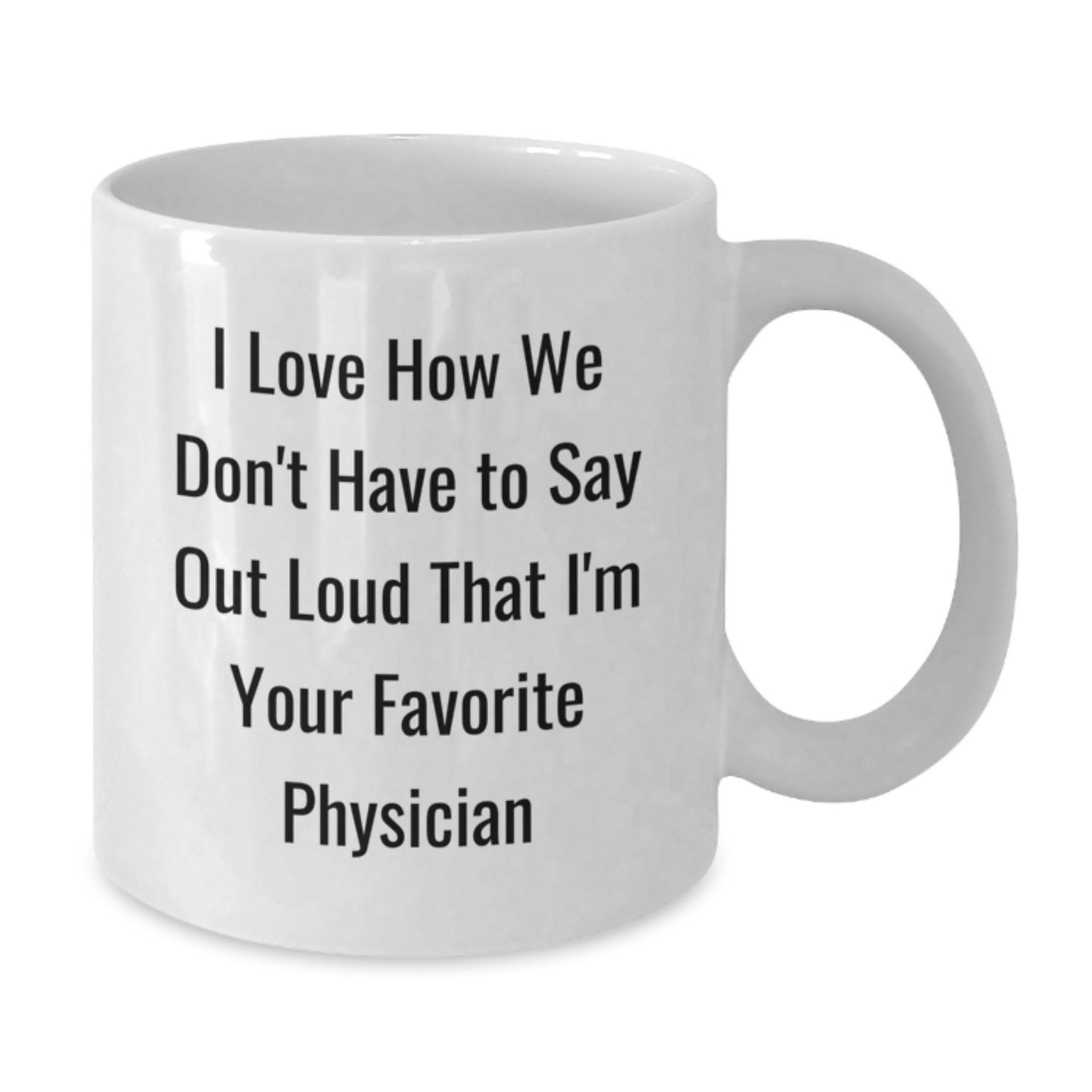 Funny Physician Quote White Coffee Mug Gifts from Friends to Favorite Doctor Graduation Unique - Additional