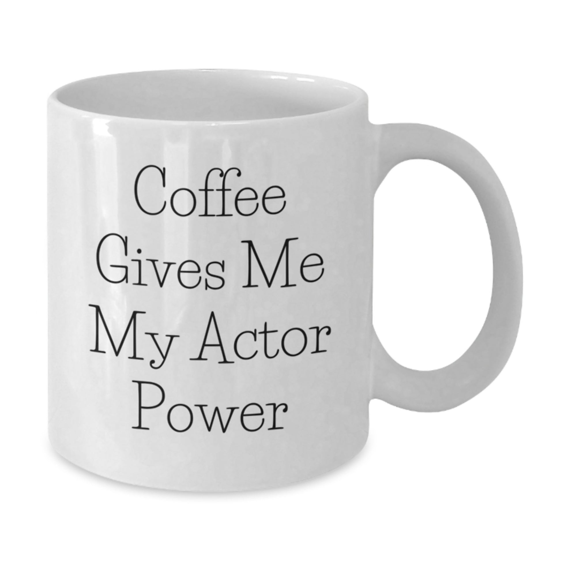 Funny Actor White Coffee Mug Gifts for Him from Friends on Graduation Day - Coffee Gives Me My Actor Power - Additional