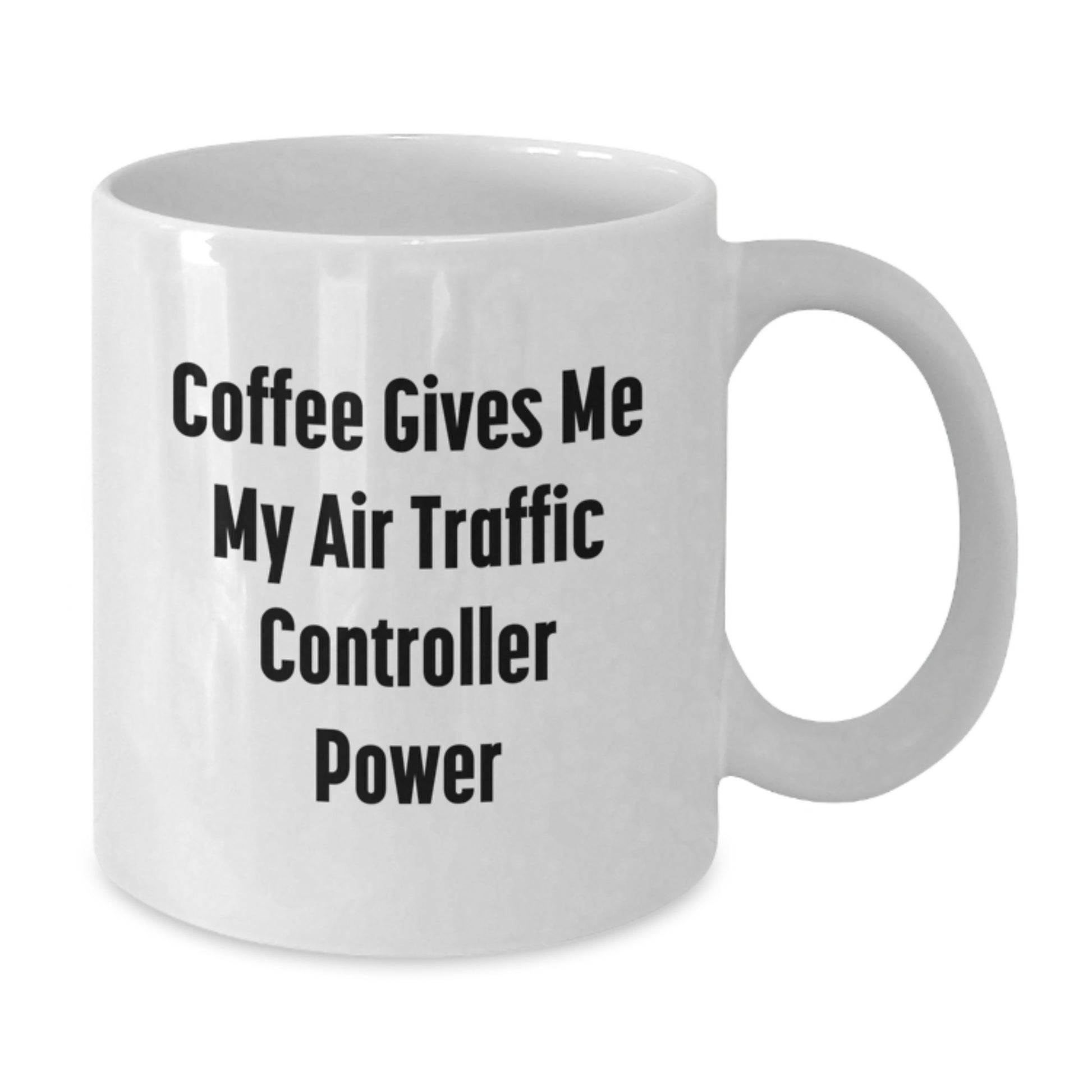 Air Traffic Controller Gifts, Funny Coffee Mug for Graduation from Friends, 'Coffee Gives Me My Air Traffic Controller Power' White Ceramic Mug - Additional
