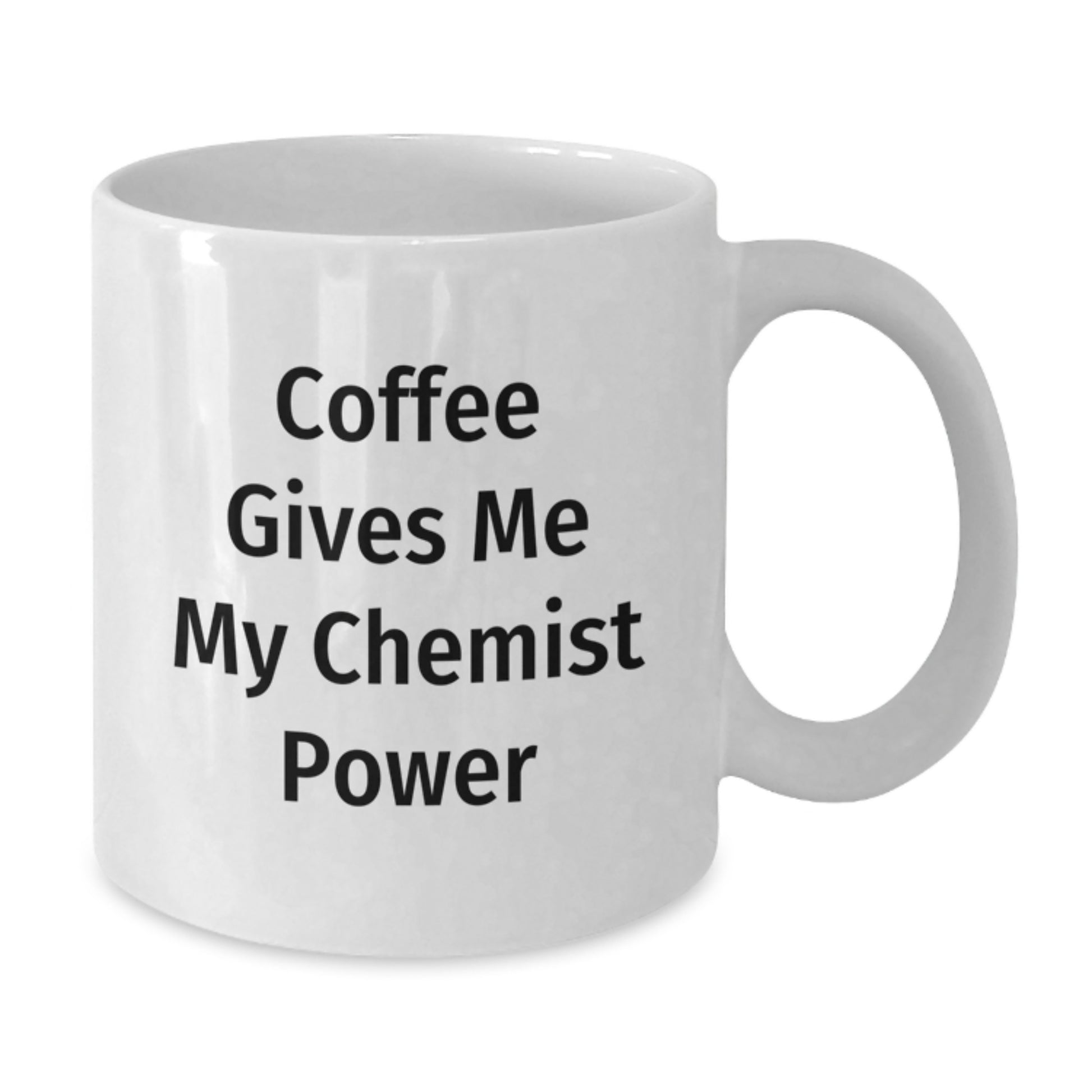 Funny Chemist Gifts from Friends for Men - White Coffee Mug - Coffee Gives Me My Chemist Power - Additional
