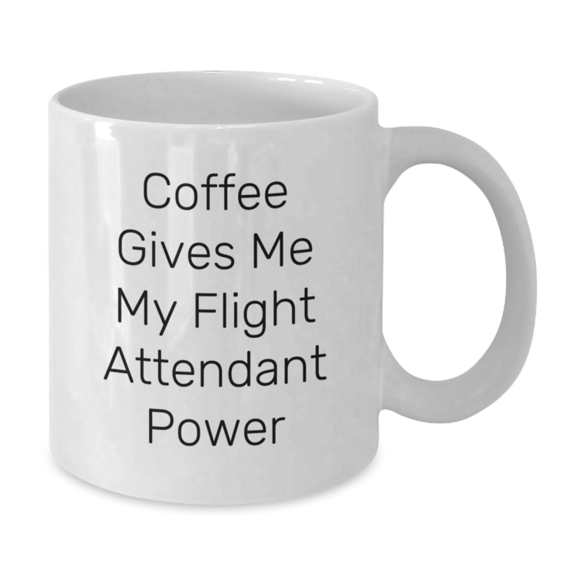 Flight Attendant Funny Gifts from Friends, Flight Attendant White Coffee Mug for Graduation Unique Gifts, Coffee Gives Me My Flight Attendant Power - Additional