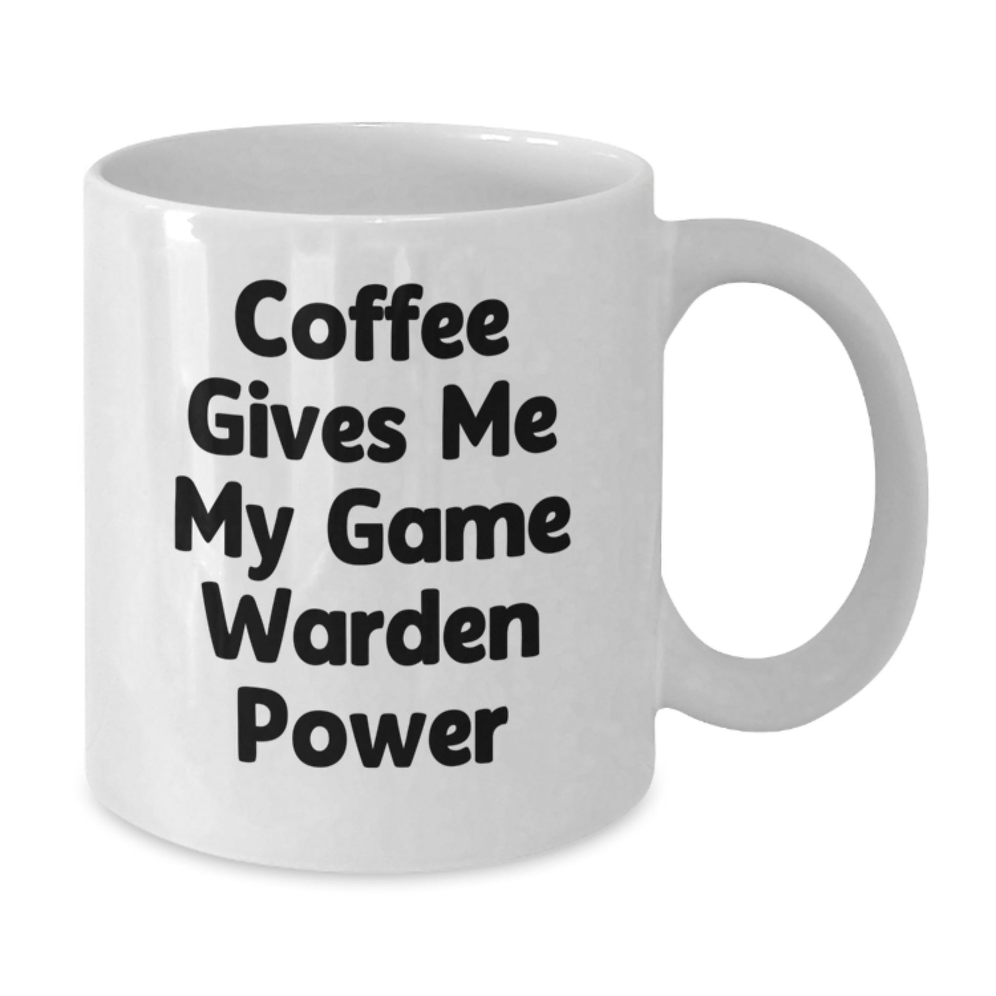 Funny Game Warden Gifts from Friends for Game Warden Birthday Unique White Coffee Mug - Additional