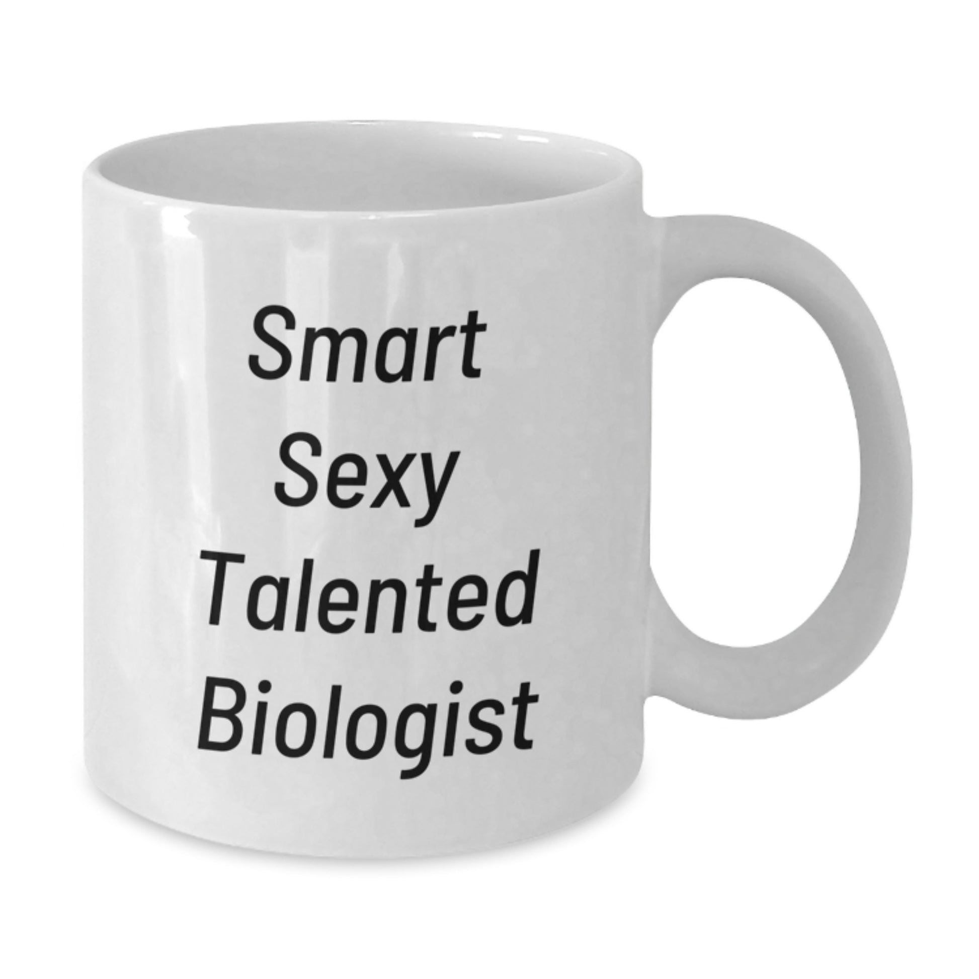 Funny Biologist Gifts from Friends - Smart Sexy Talented Biologist Quote White Coffee Mug, Unique Christmas Unique Gifts for Biologist Men Women - Additional