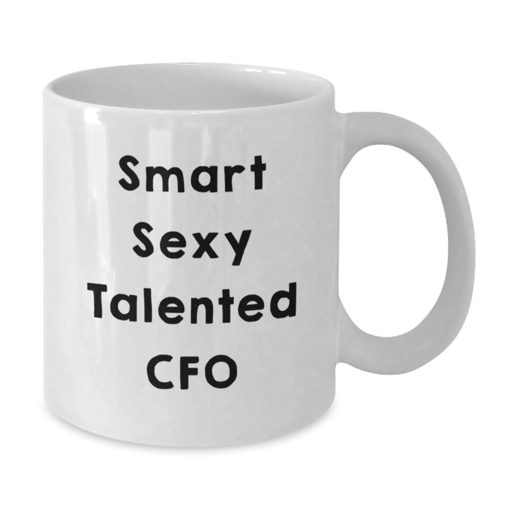 Cute Funny Gifts for CFO, White Coffee Mug for Smart Sexy Talented Cfo, Christmas Unique Gifts from Friends to Family - Additional