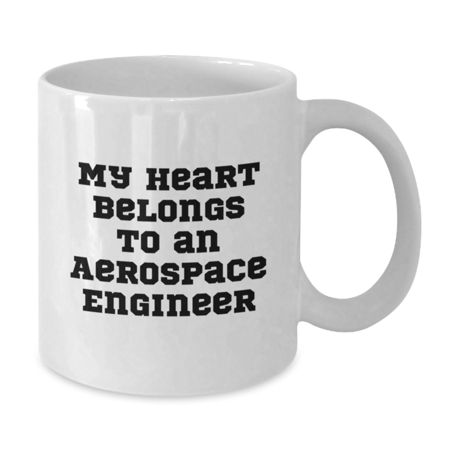 Gifts from Men to Women - My Heart Belongs To An Aerospace Engineer White Coffee Mug, Funny Quote for Aerospace Engineer Friends, Unique Christmas Unique Gifts for Him - Additional