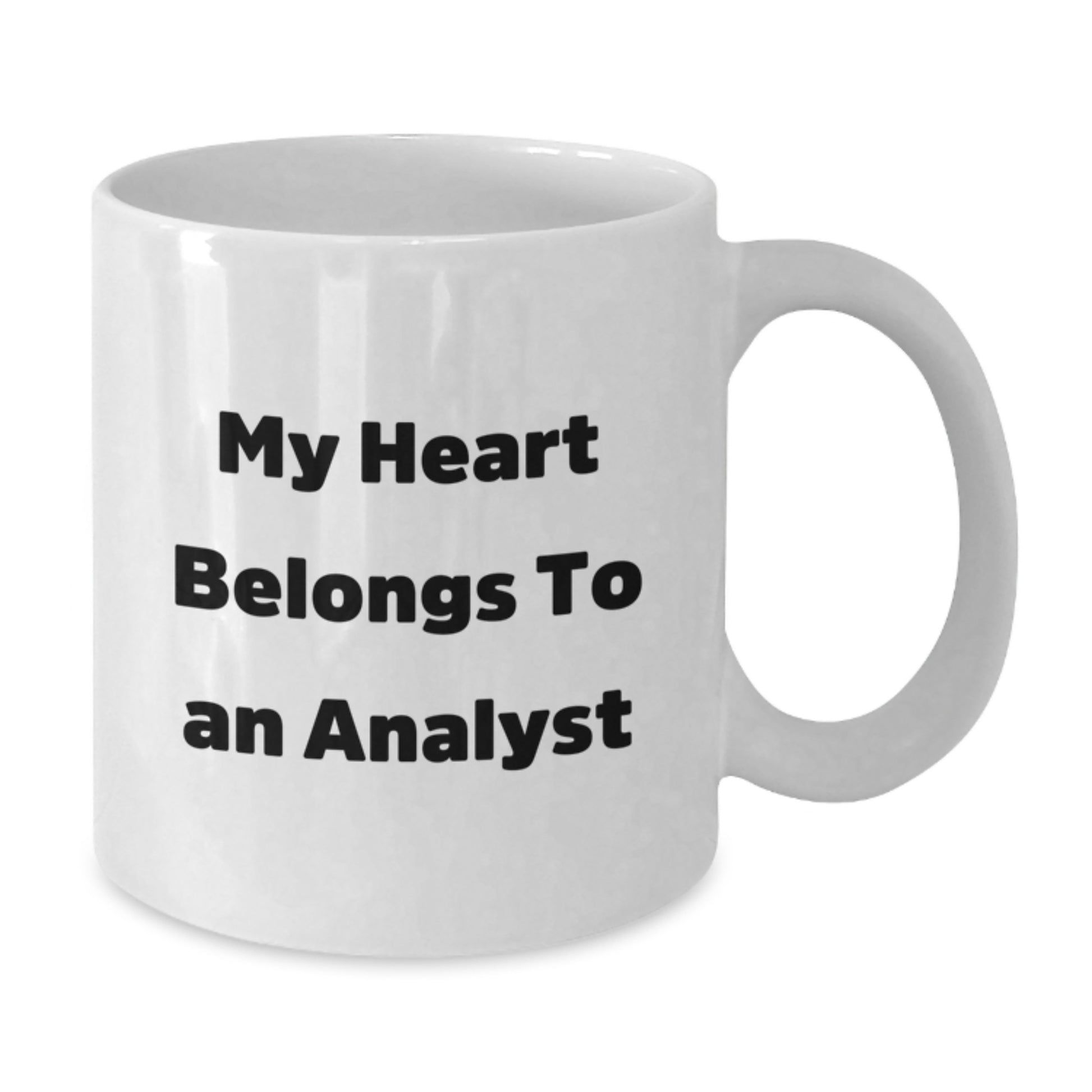 Funny Quote White Coffee Mug Gifts for Analyst Friends - 11oz or 15oz Ceramic Mug with 'My Heart Belongs To An Analyst' Quote - Christmas Unique Gifts from Friends - Additional