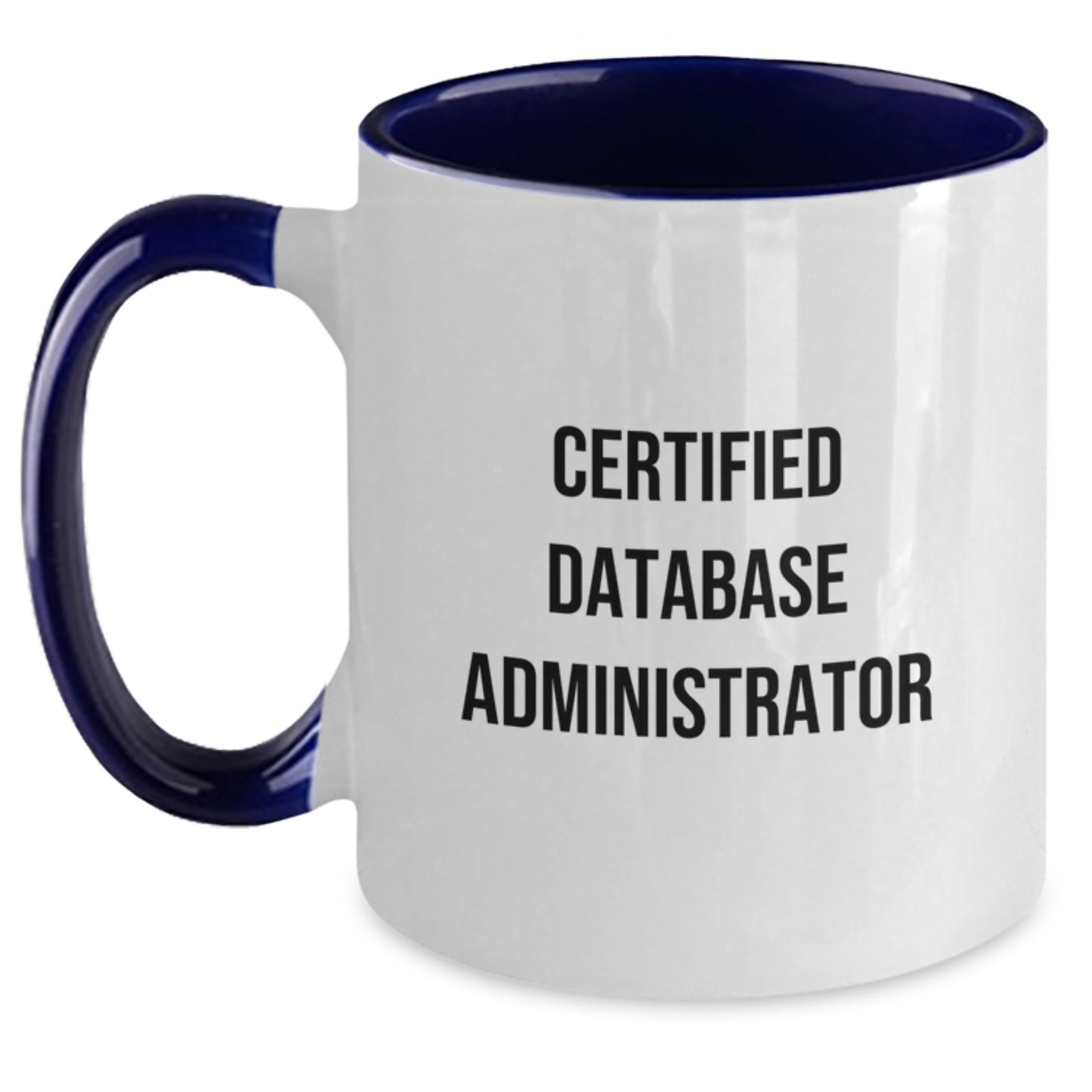 Gifts from Family - Funny Quote for Certified Database Administrator, Two Tone Coffee Mug, Graduation Unique Gifts - Main