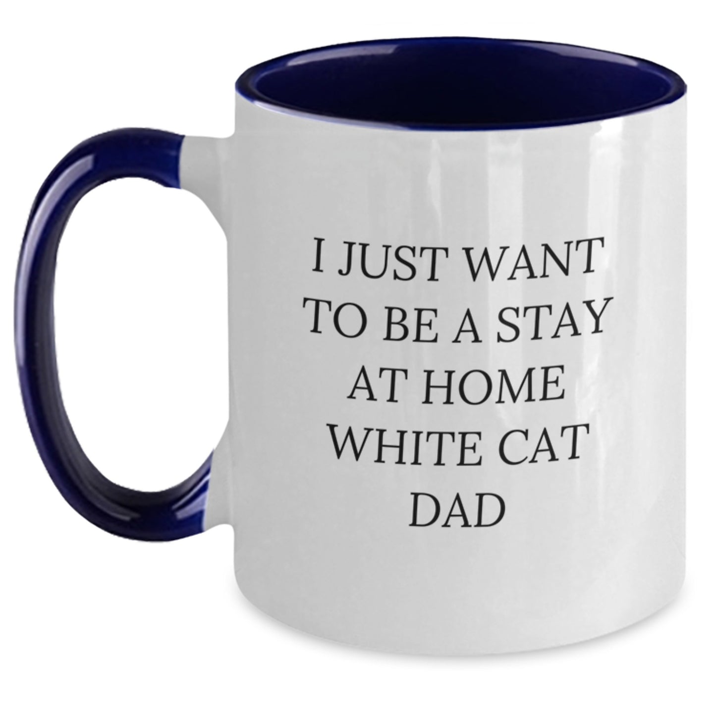 Funny White Cat Gifts for Dad, 'I Just Want To Be A Stay At Home White Cat Dad' Two Tone Coffee Mug, Gift from Men, White Cat Lover, Christmas Unique Gifts - Main