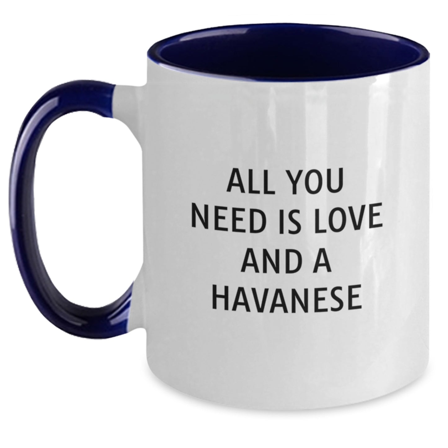 Havanese Dog Lovers Gifts from Friends and Family, Funny Two Tone Coffee Mug for Graduation, All You Need Is Love And A Havanese, Black and White, Red and White, Navy and White, Pink and White - Main