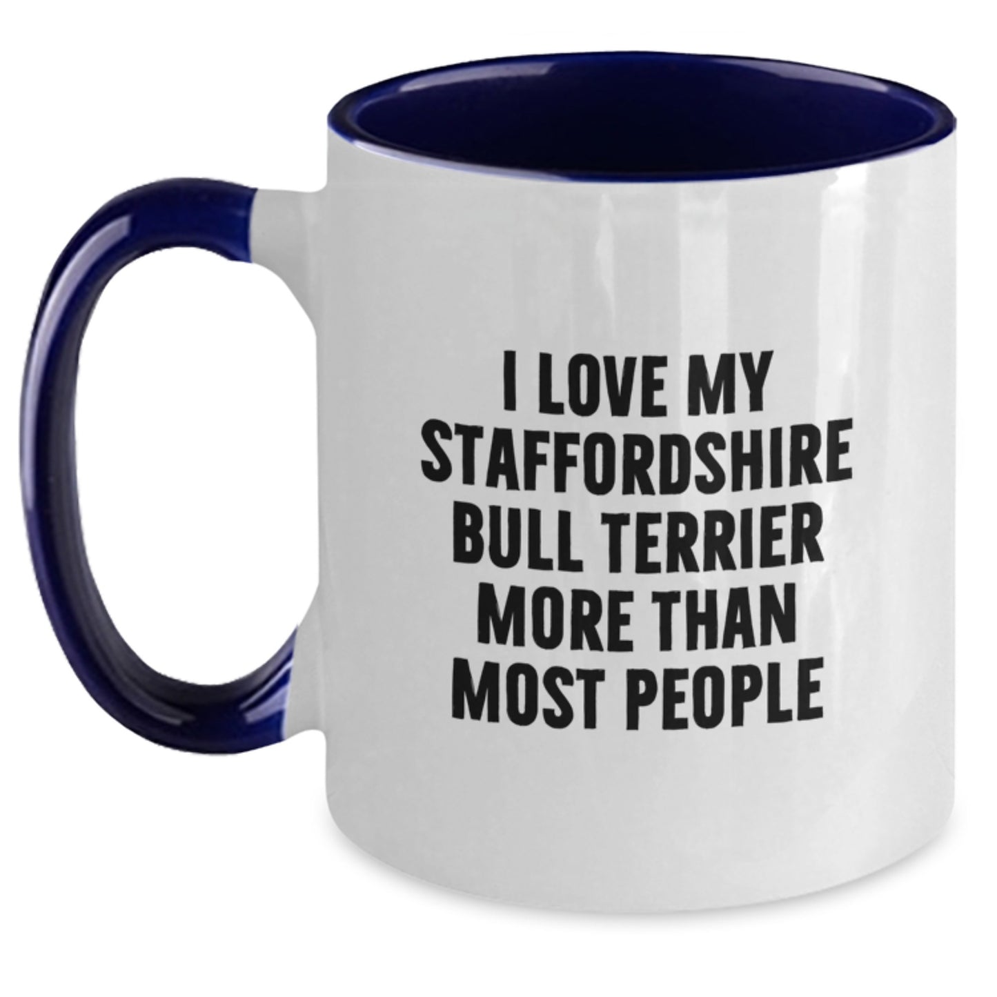 Heartwarming Staffordshire Bull Terrier Dog Lover's Funny Quote Two Tone Coffee Mugs Gifts from Men to Friends for Birthday - Main