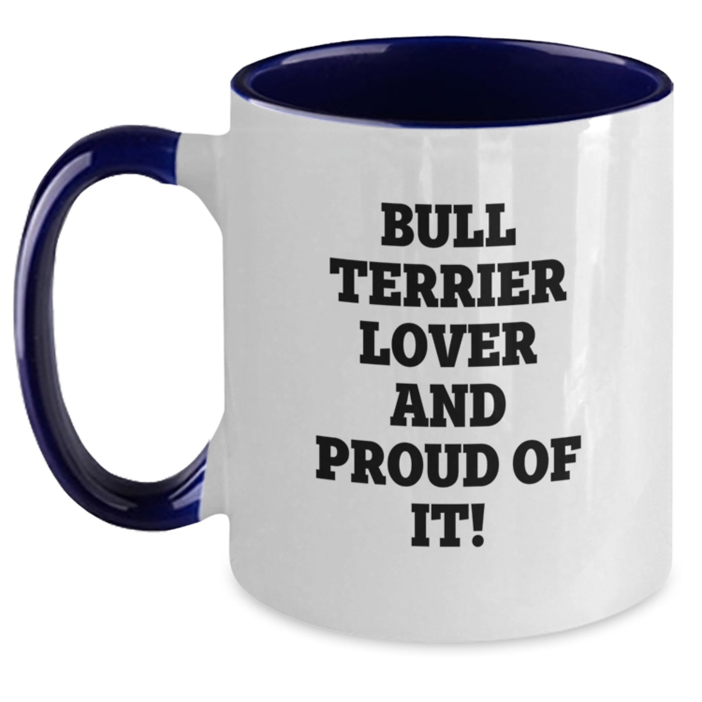 Bull Terrier Dog Lovers Funny Quote Two Tone Coffee Mug Gifts from Family for Birthday - Main