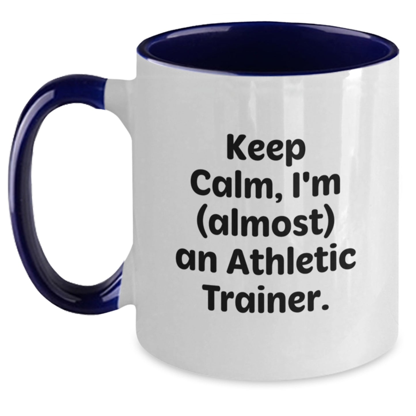 Funny Athletic Trainer Gifts for Men, Women, and Friends - Two Tone Coffee Mug Keep Calm I'm (almost) An Athletic Trainer Gifts from Family - Main