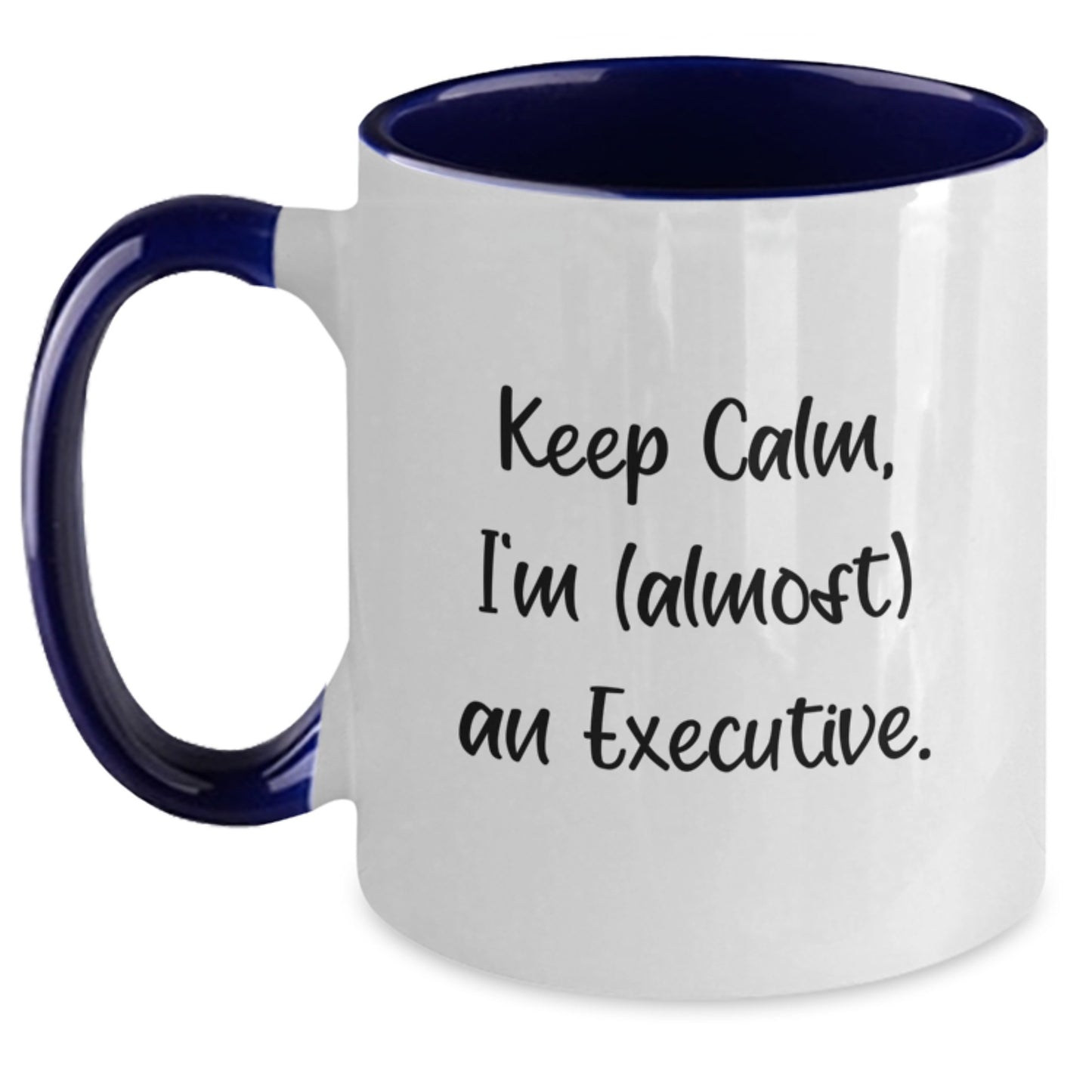 Funny Executive Two Tone Coffee Mug, Gifts from Friends, Gifts for Executive - Keep Calm, I'm (almost) An Executive. Christmas Unique - Main