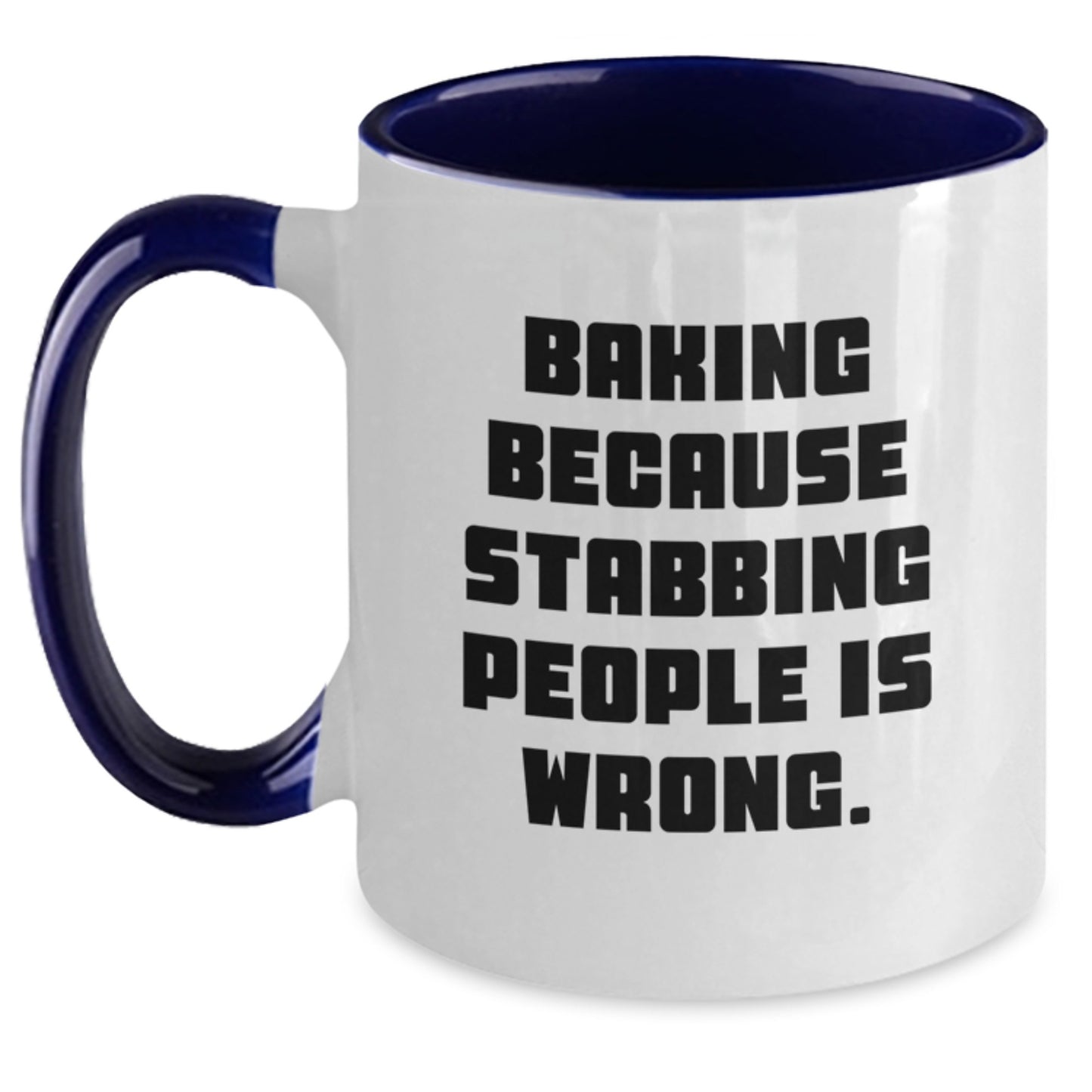 Funny Baking Gifts for Friends from Men - Two Tone Coffee Mugs with Baking Because Stabbing People Is Wrong Quote - Main