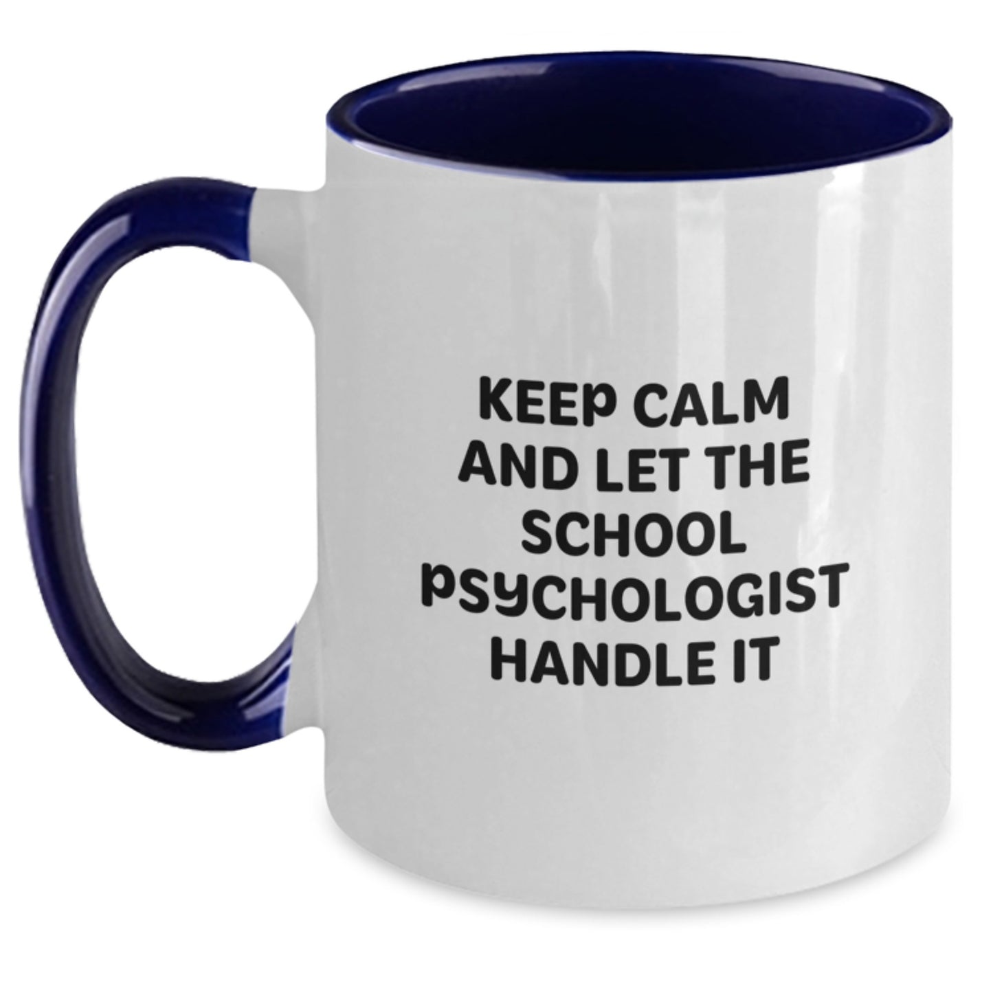 Funny School Psychologist Christmas Unique Gifts for Women from Friends, Keep Calm And Let The School Psychologist Handle It Two Tone Coffee Mug - Main